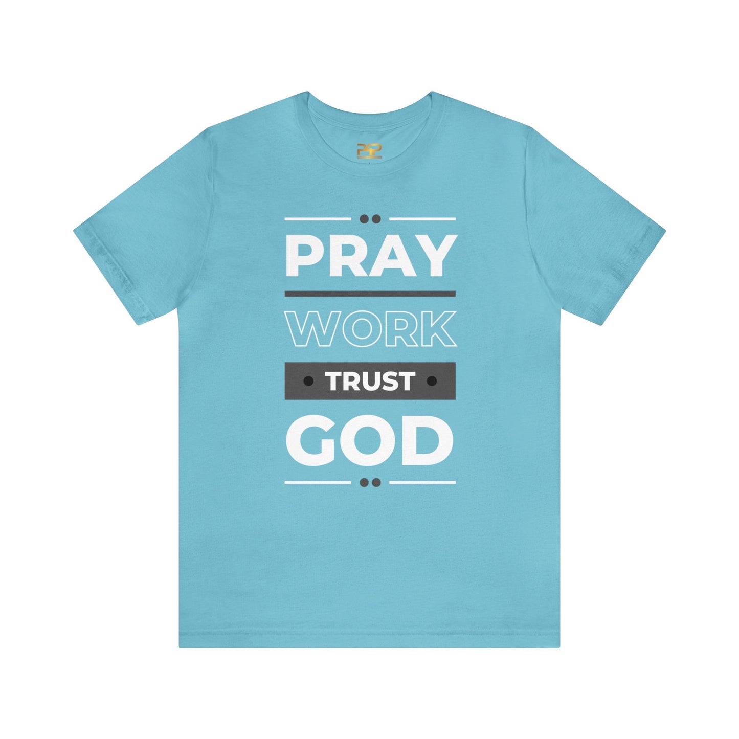 PRAY WORK TRUST GOD Unisex Jersey Short Sleeve Tee