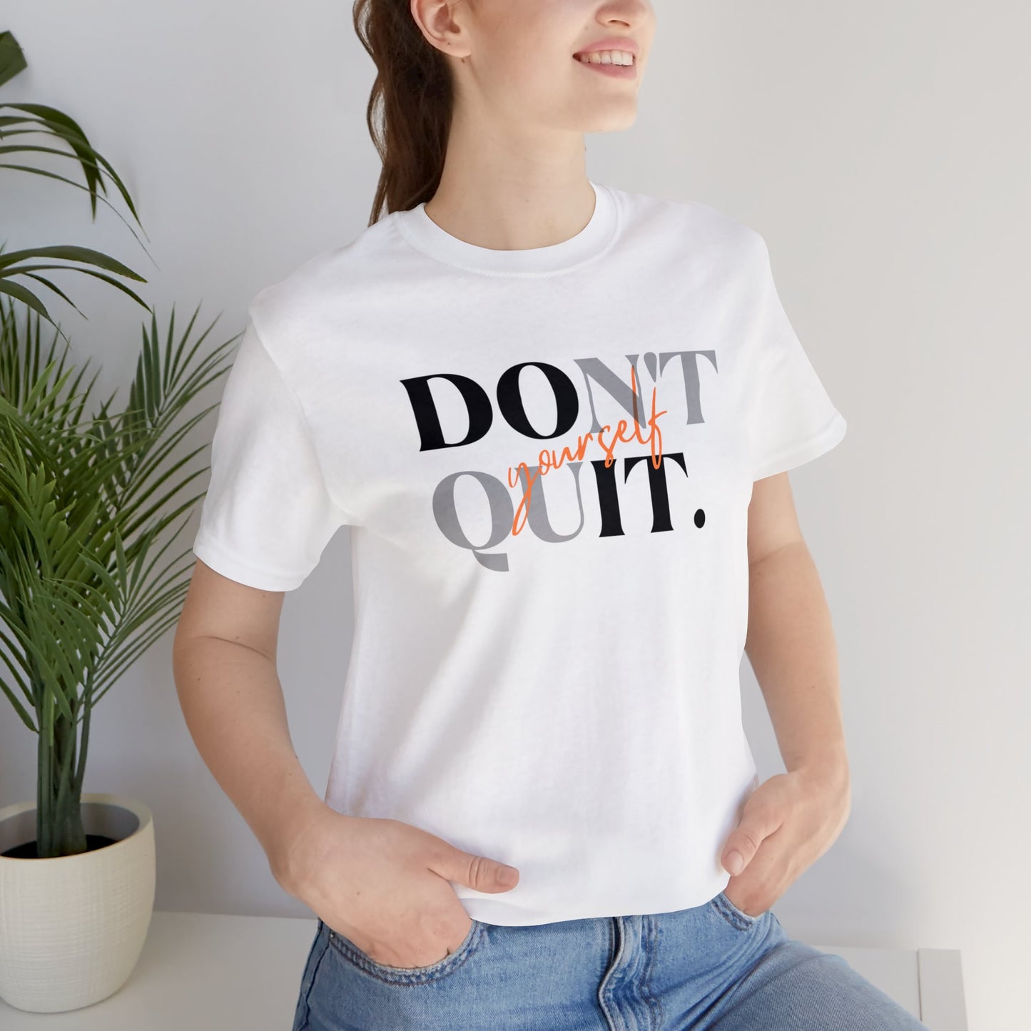 DON'T QUIT Unisex Jersey Short Sleeve Tee