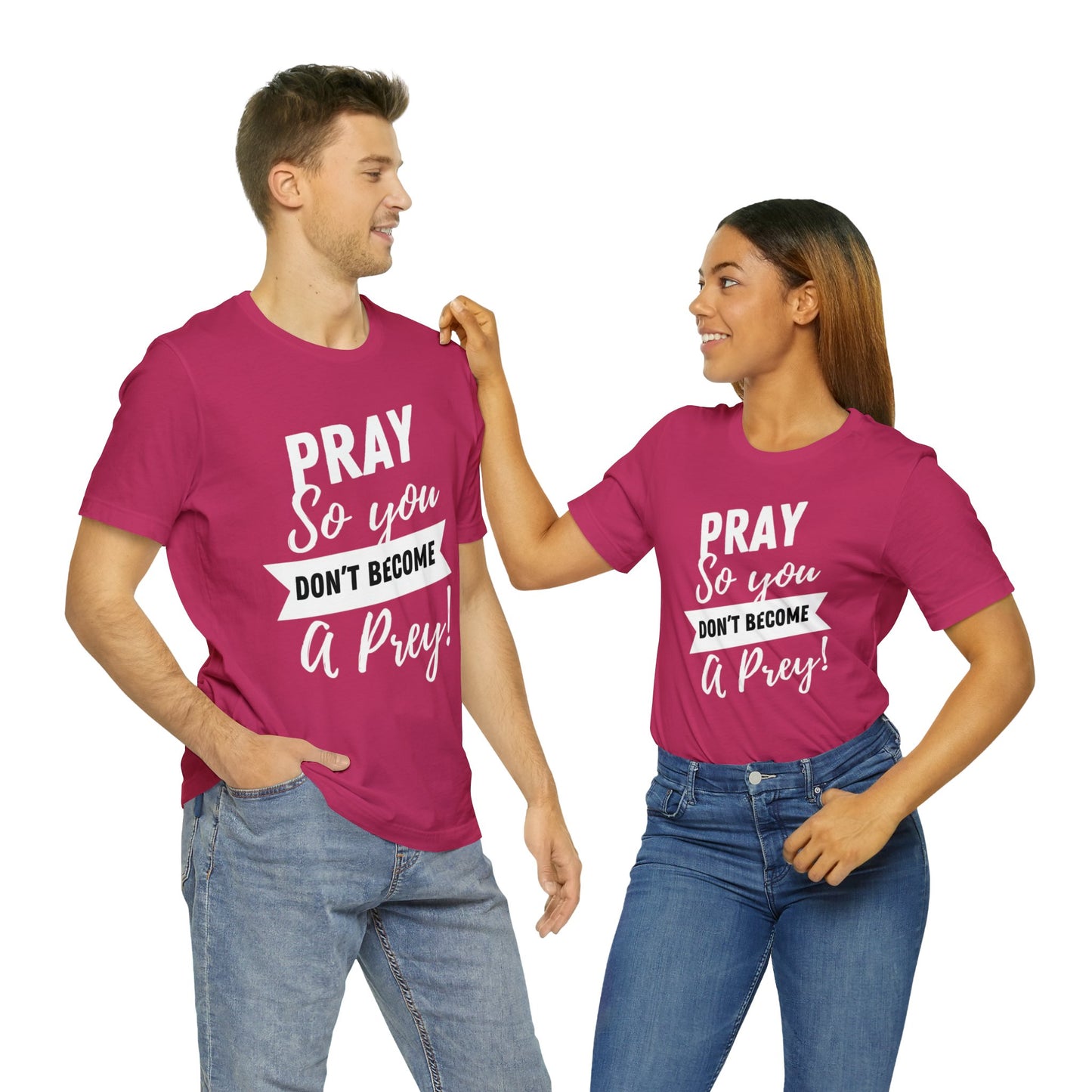 PRAY SO YOU DON'T BECOME A PREY Unisex Jersey Short Sleeve Tee