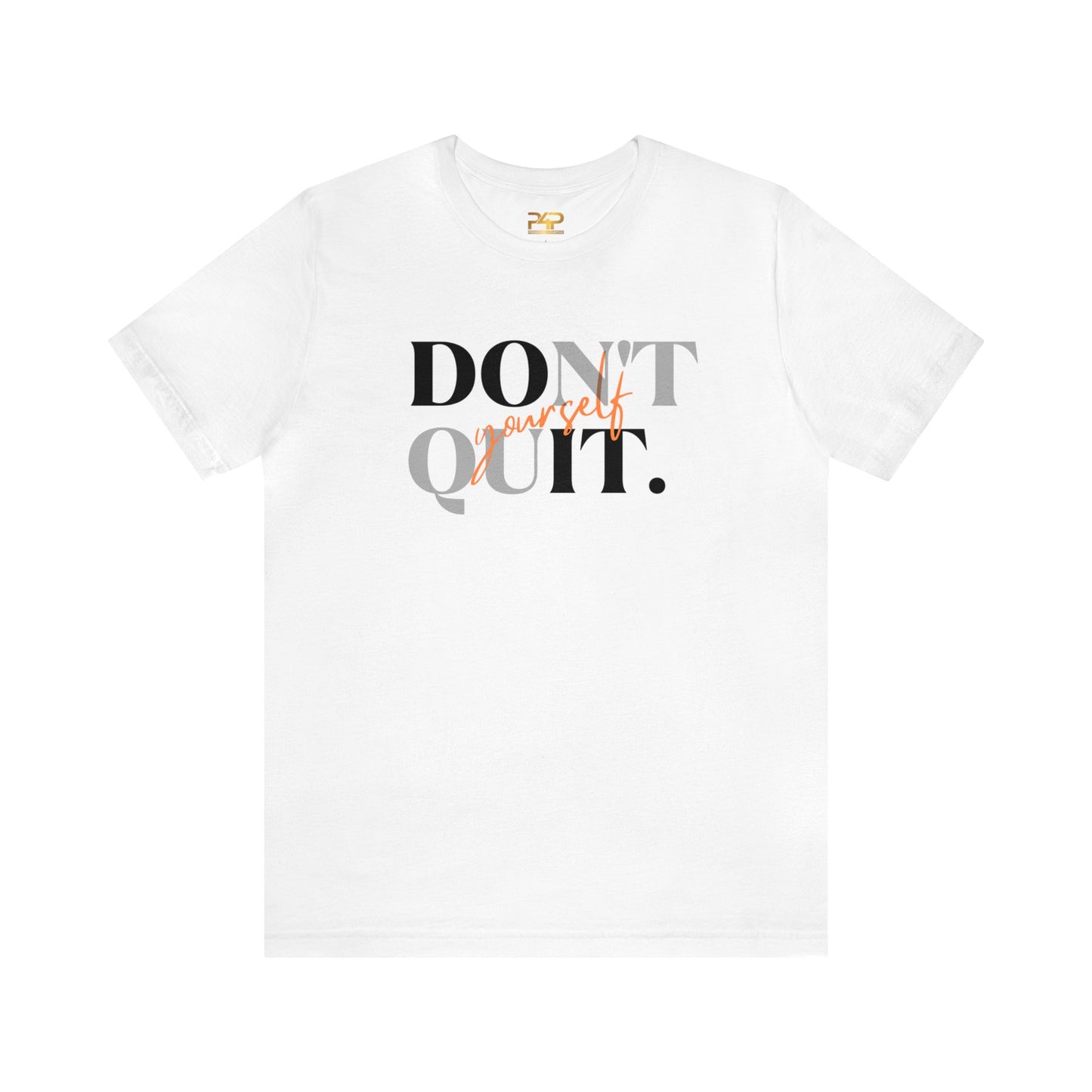 DON'T QUIT Unisex Jersey Short Sleeve Tee