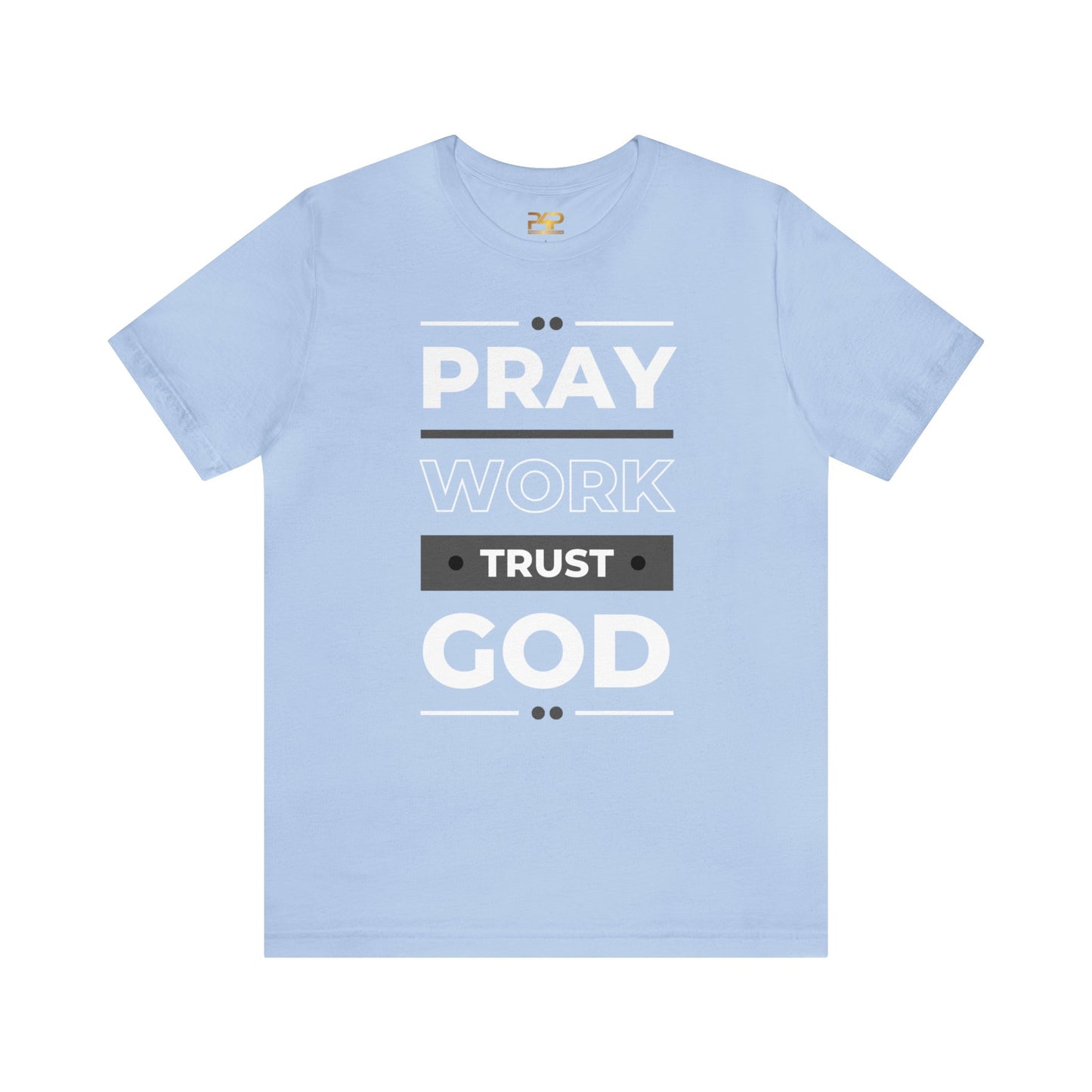 PRAY WORK TRUST GOD Unisex Jersey Short Sleeve Tee