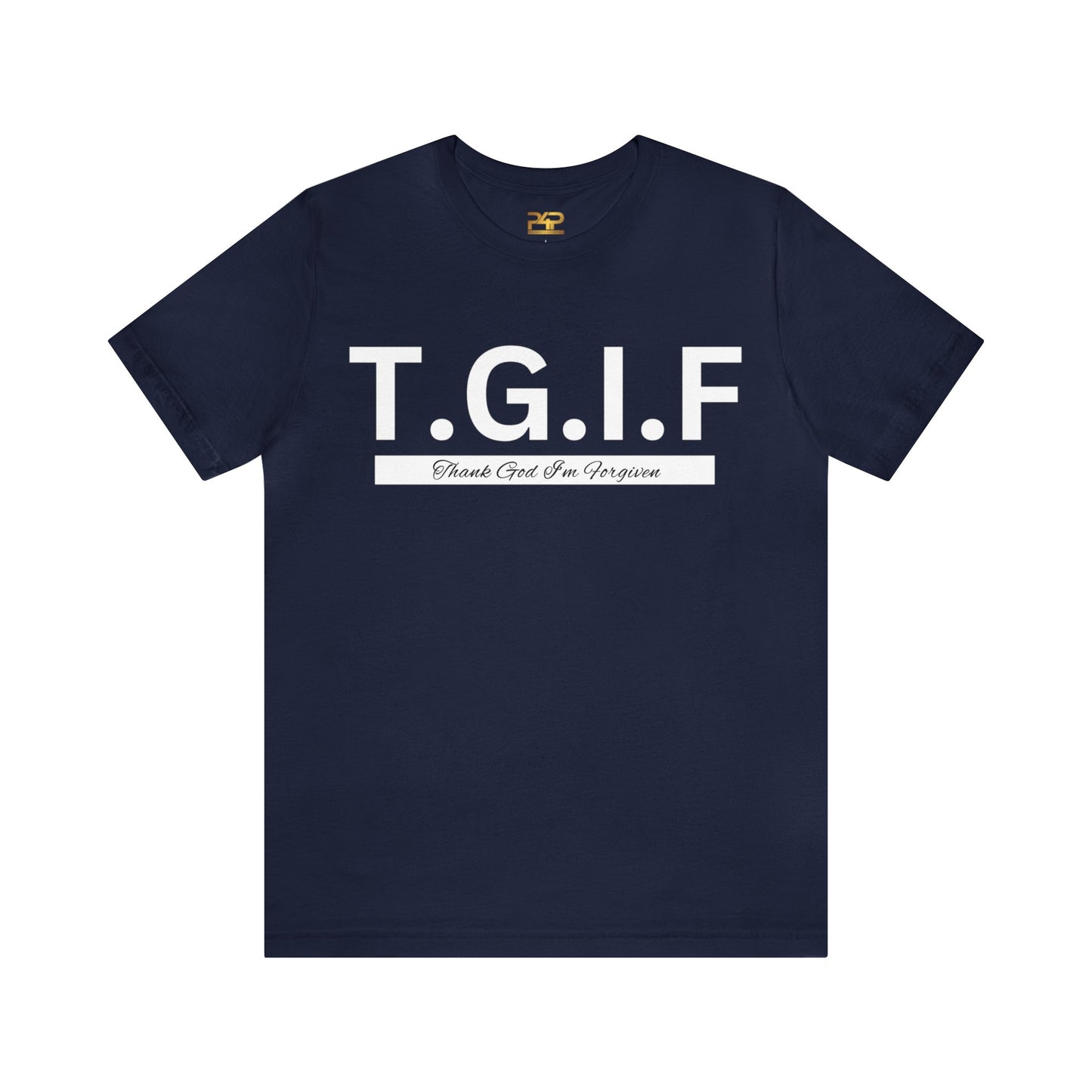 T.G.I.F THANK GOD I'M FORGIVEN Unisex Jersey Short Sleeve Tee