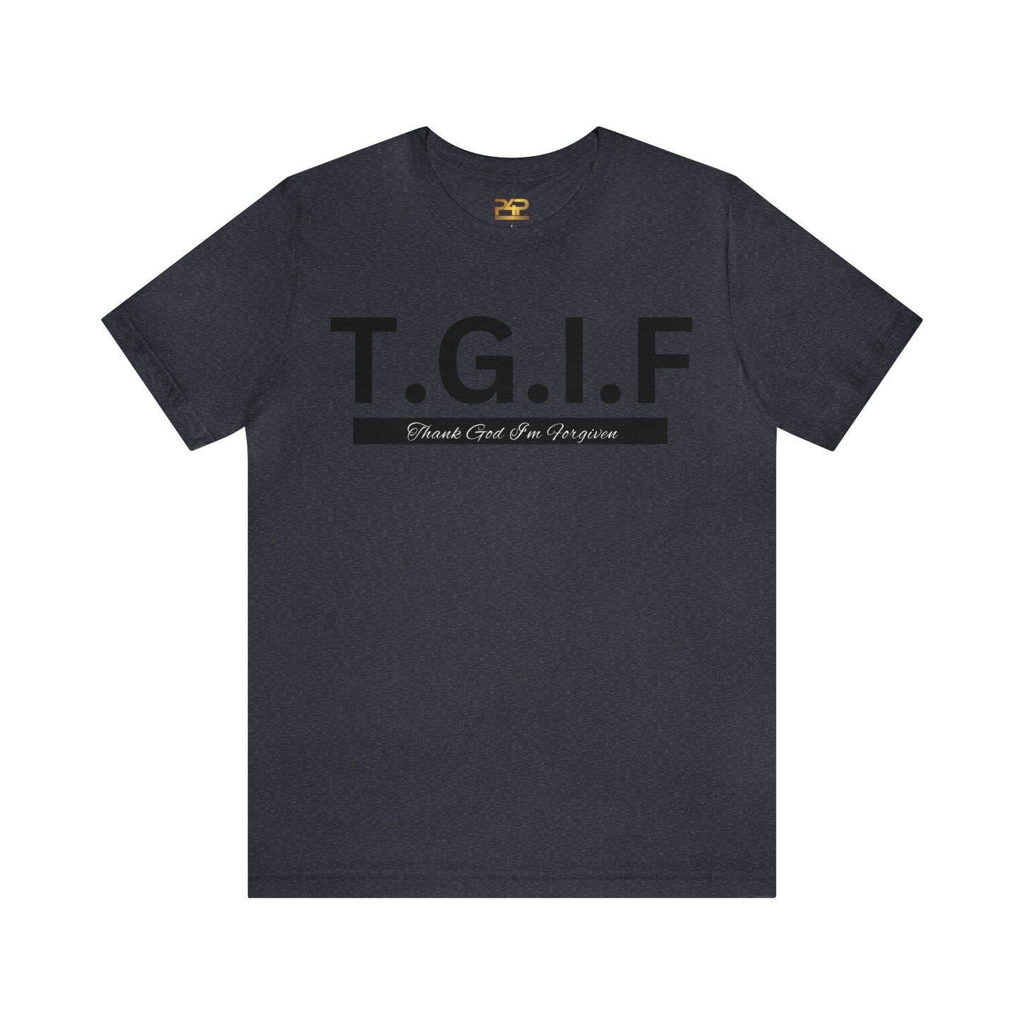 T.G.I.F - THANK GOD I'M FORGIVEN Unisex Jersey Short Sleeve Tee