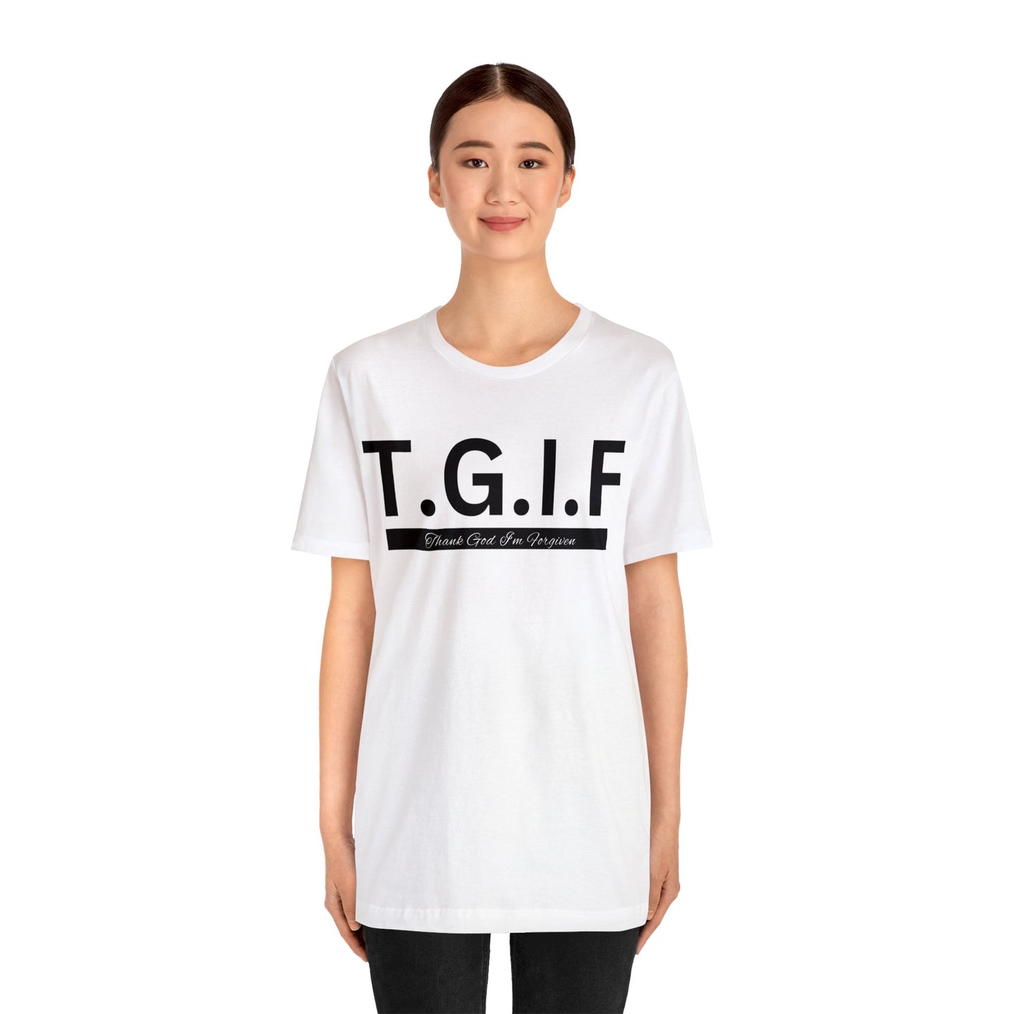 T.G.I.F - THANK GOD I'M FORGIVEN Unisex Jersey Short Sleeve Tee