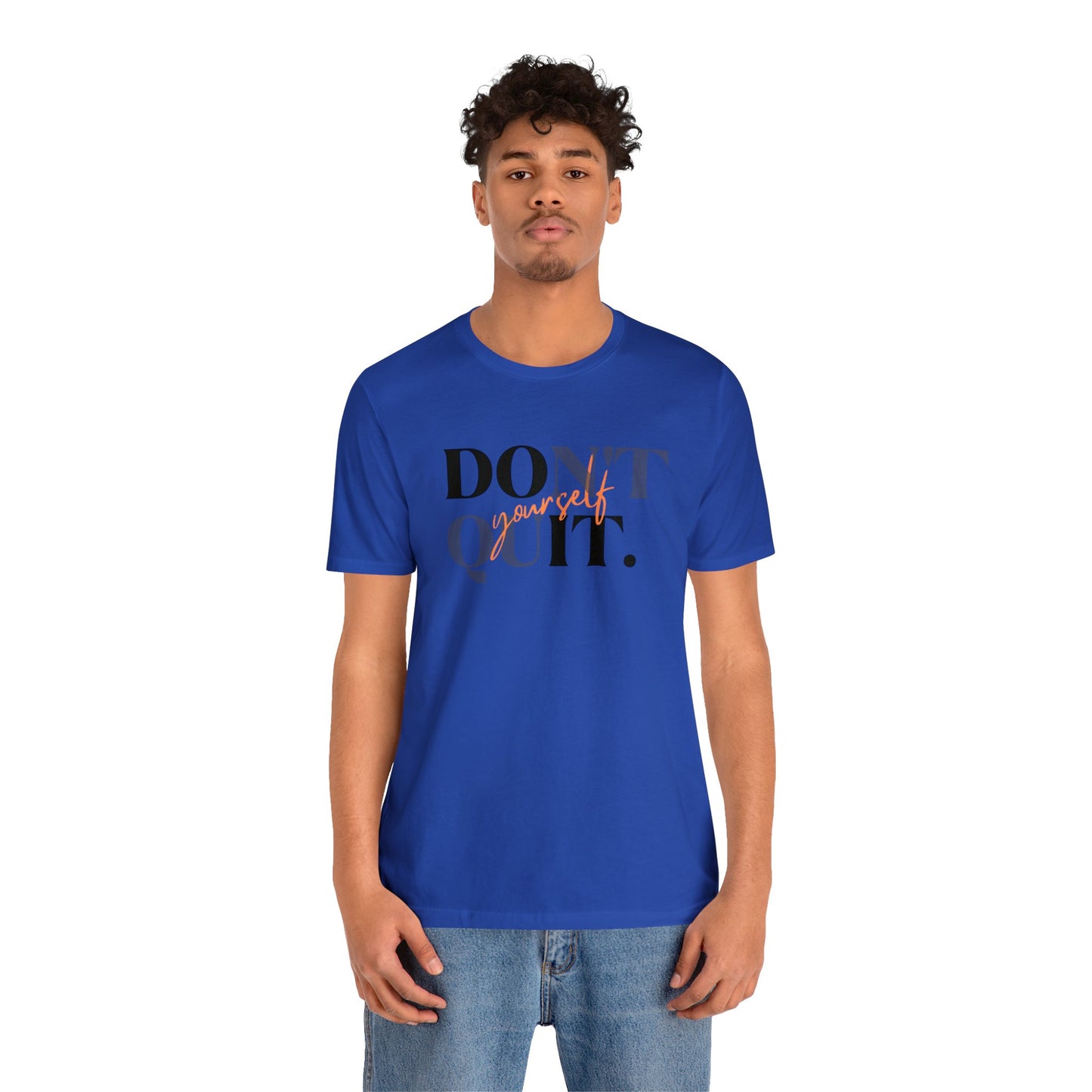 DON'T QUIT Unisex Jersey Short Sleeve Tee