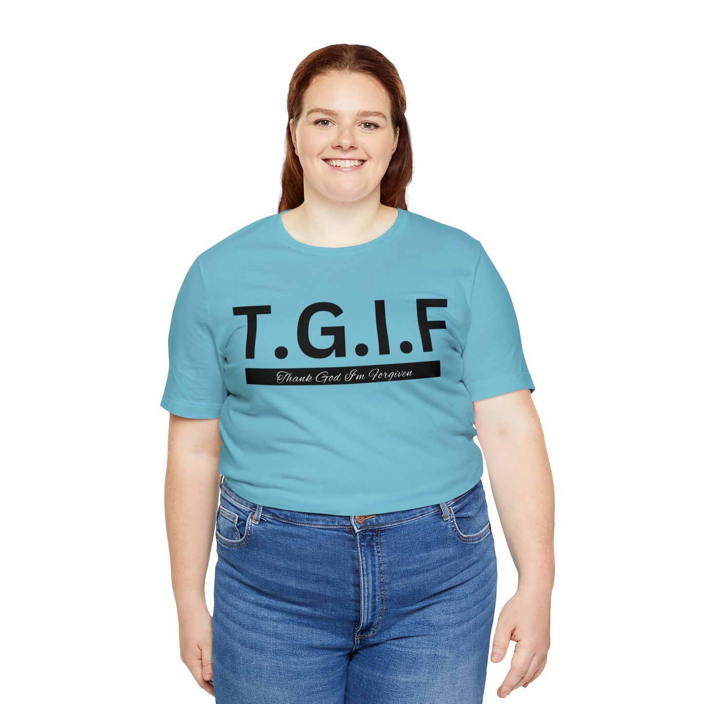 T.G.I.F - THANK GOD I'M FORGIVEN Unisex Jersey Short Sleeve Tee