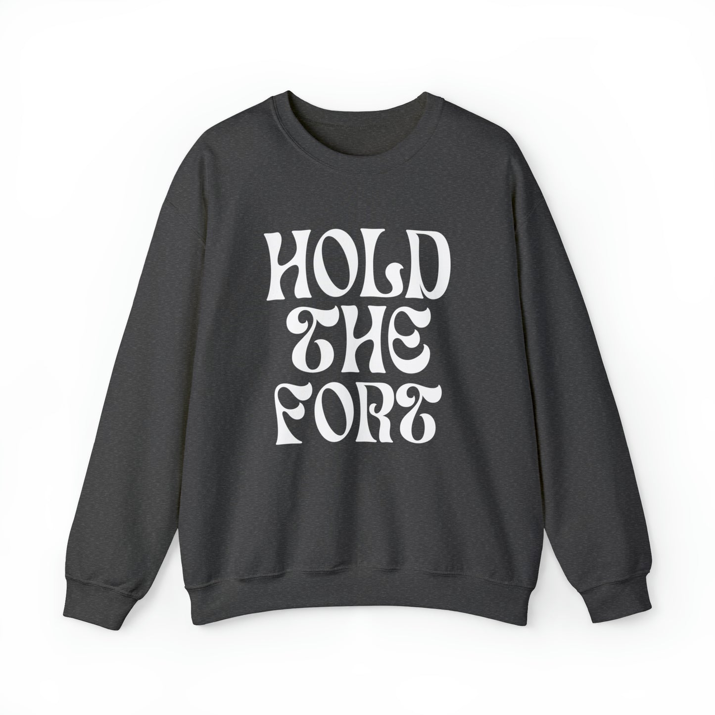 HOLD THE FORT Unisex Heavy Blend™ Crewneck Sweatshirt