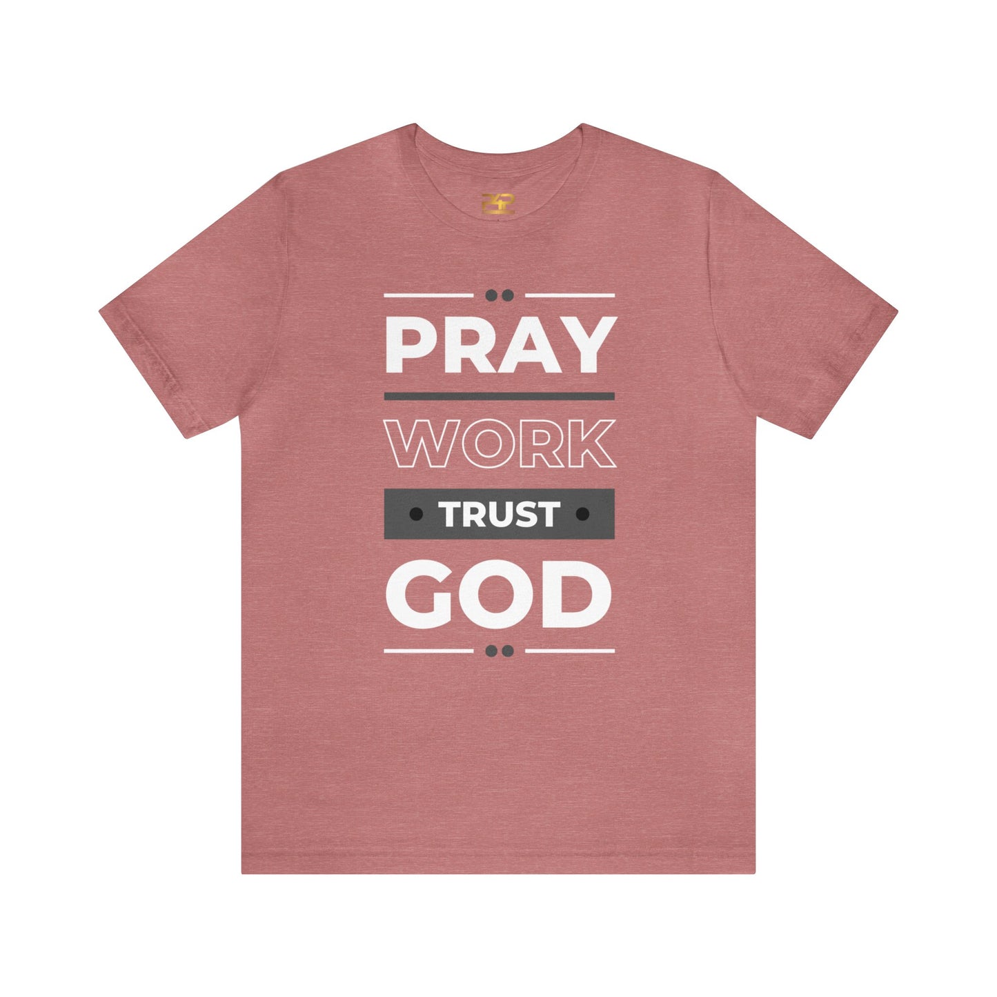 PRAY WORK TRUST GOD Unisex Jersey Short Sleeve Tee