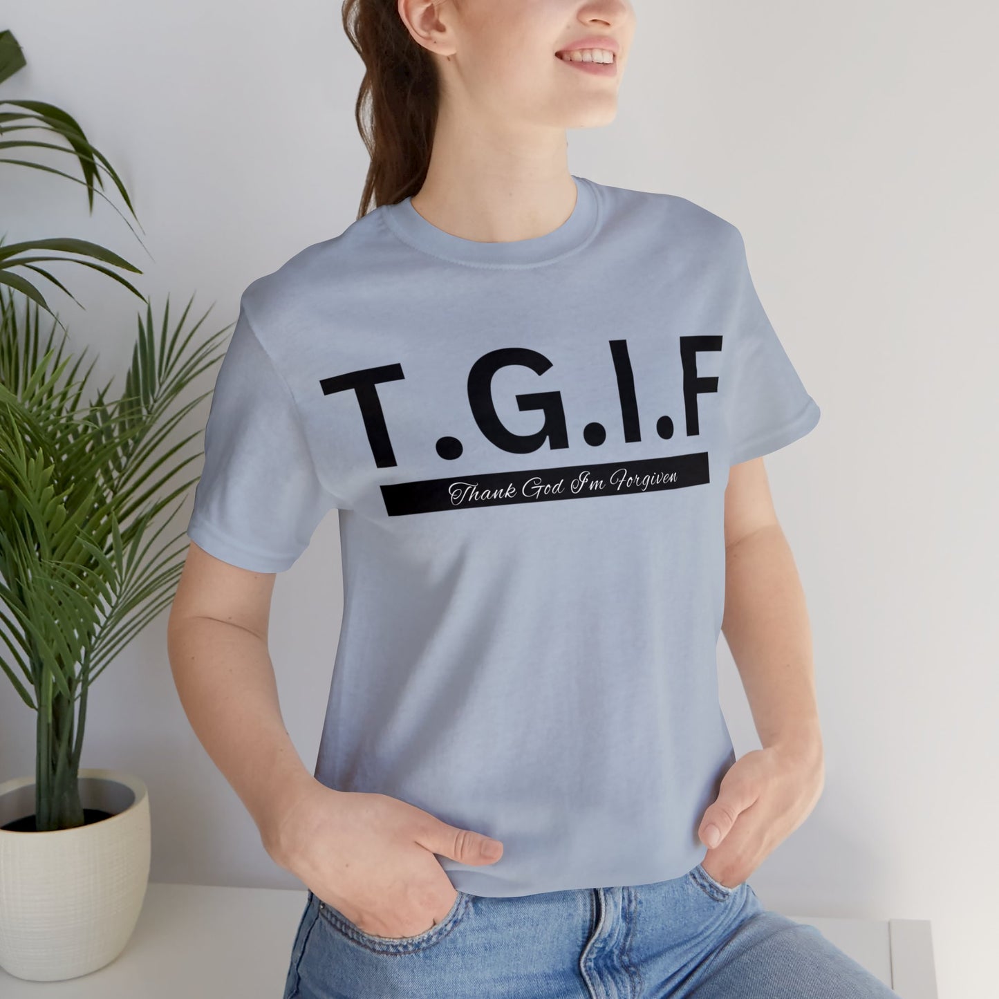 T.G.I.F - THANK GOD I'M FORGIVEN Unisex Jersey Short Sleeve Tee