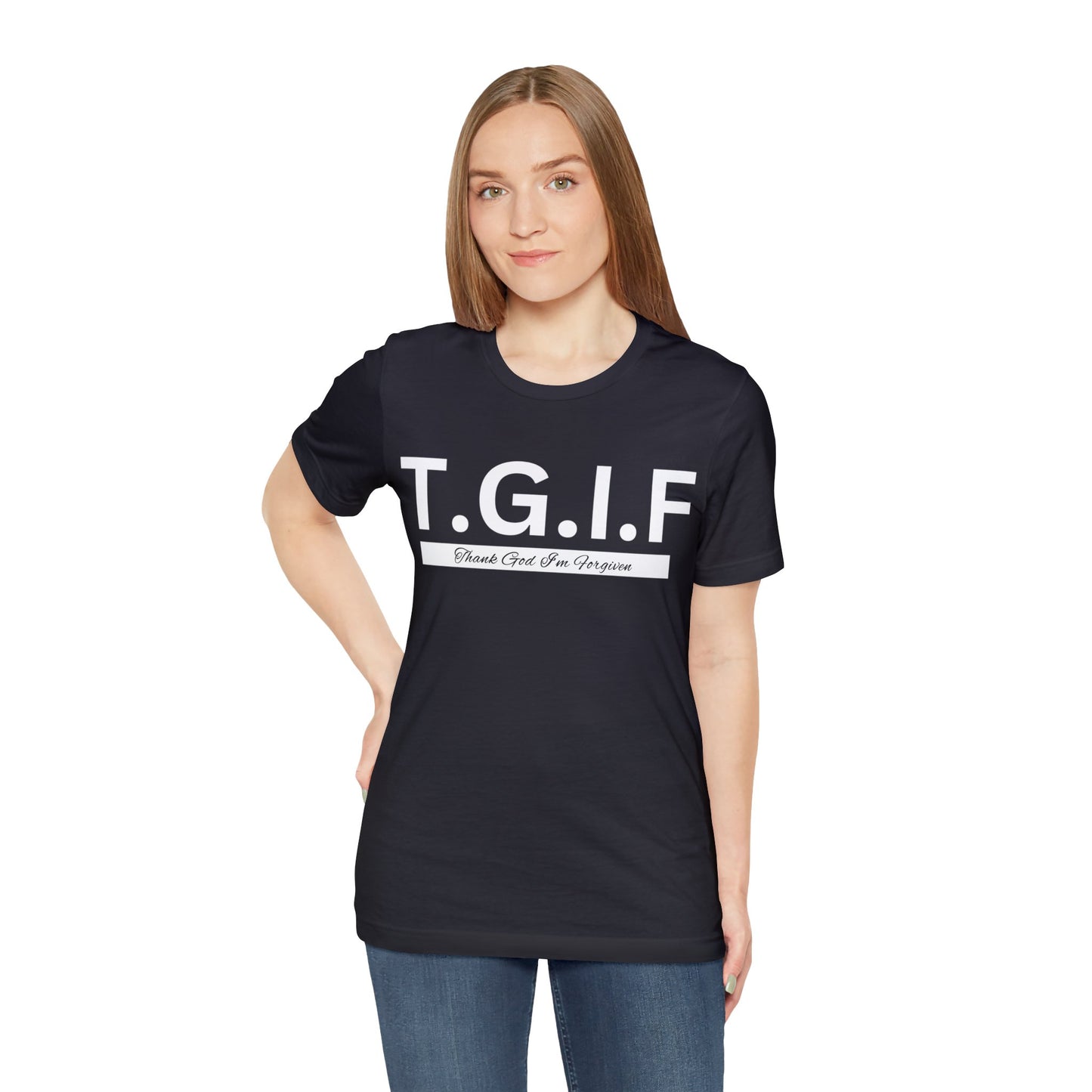 T.G.I.F THANK GOD I'M FORGIVEN Unisex Jersey Short Sleeve Tee