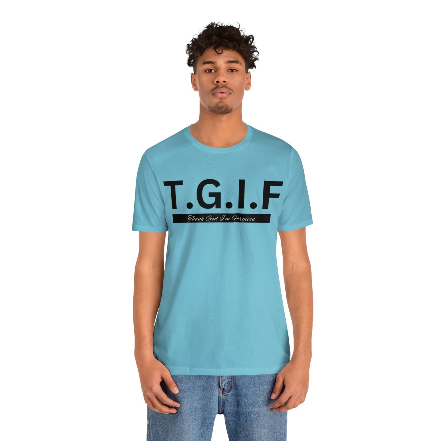 T.G.I.F - THANK GOD I'M FORGIVEN Unisex Jersey Short Sleeve Tee