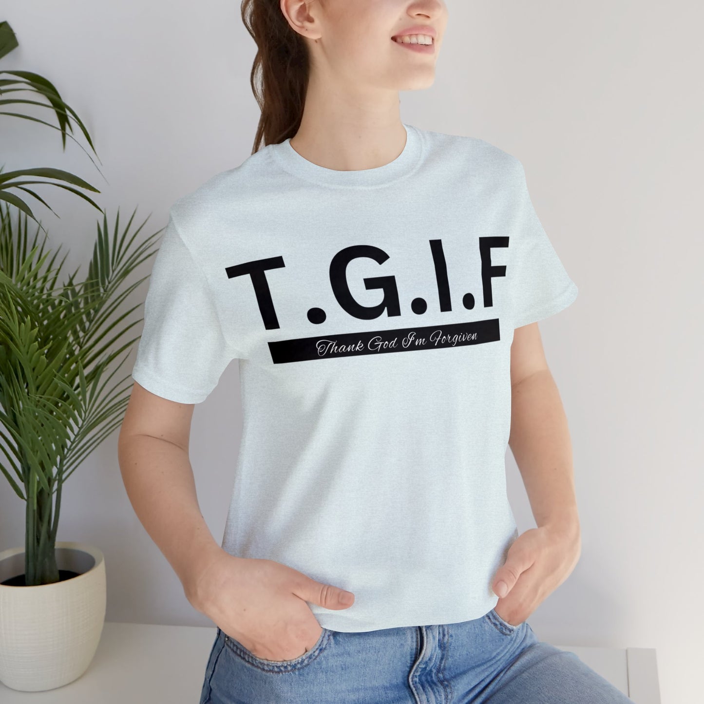 T.G.I.F - THANK GOD I'M FORGIVEN Unisex Jersey Short Sleeve Tee
