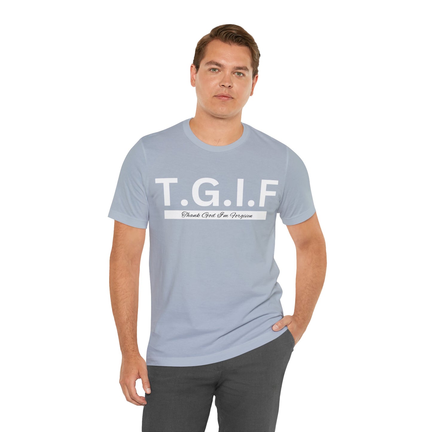 T.G.I.F THANK GOD I'M FORGIVEN Unisex Jersey Short Sleeve Tee