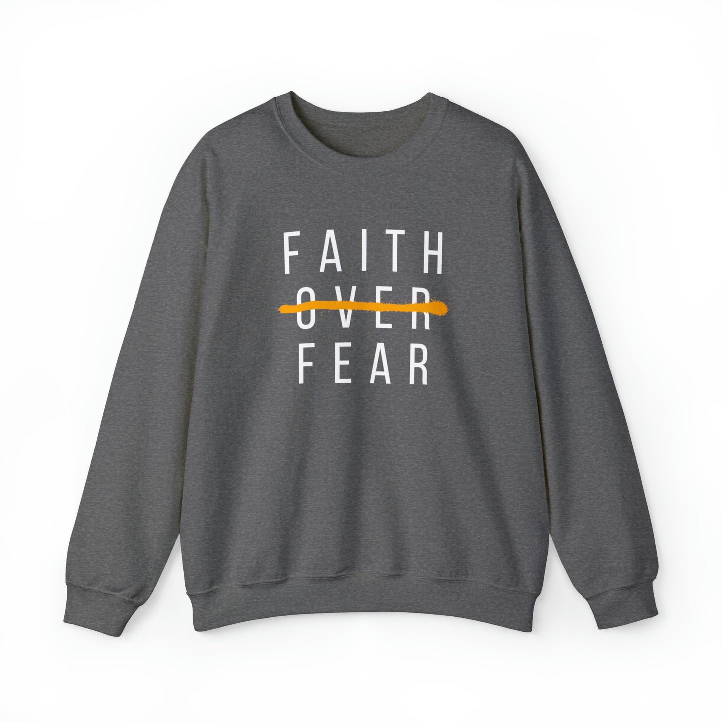 FAITH OVER FEAR Unisex Heavy Blend™ Crewneck Sweatshirt