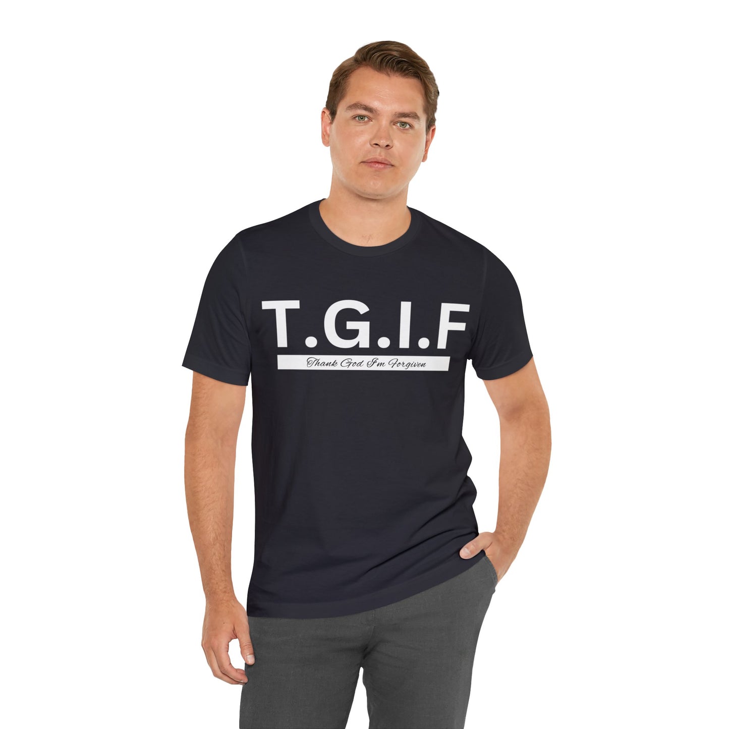 T.G.I.F THANK GOD I'M FORGIVEN Unisex Jersey Short Sleeve Tee