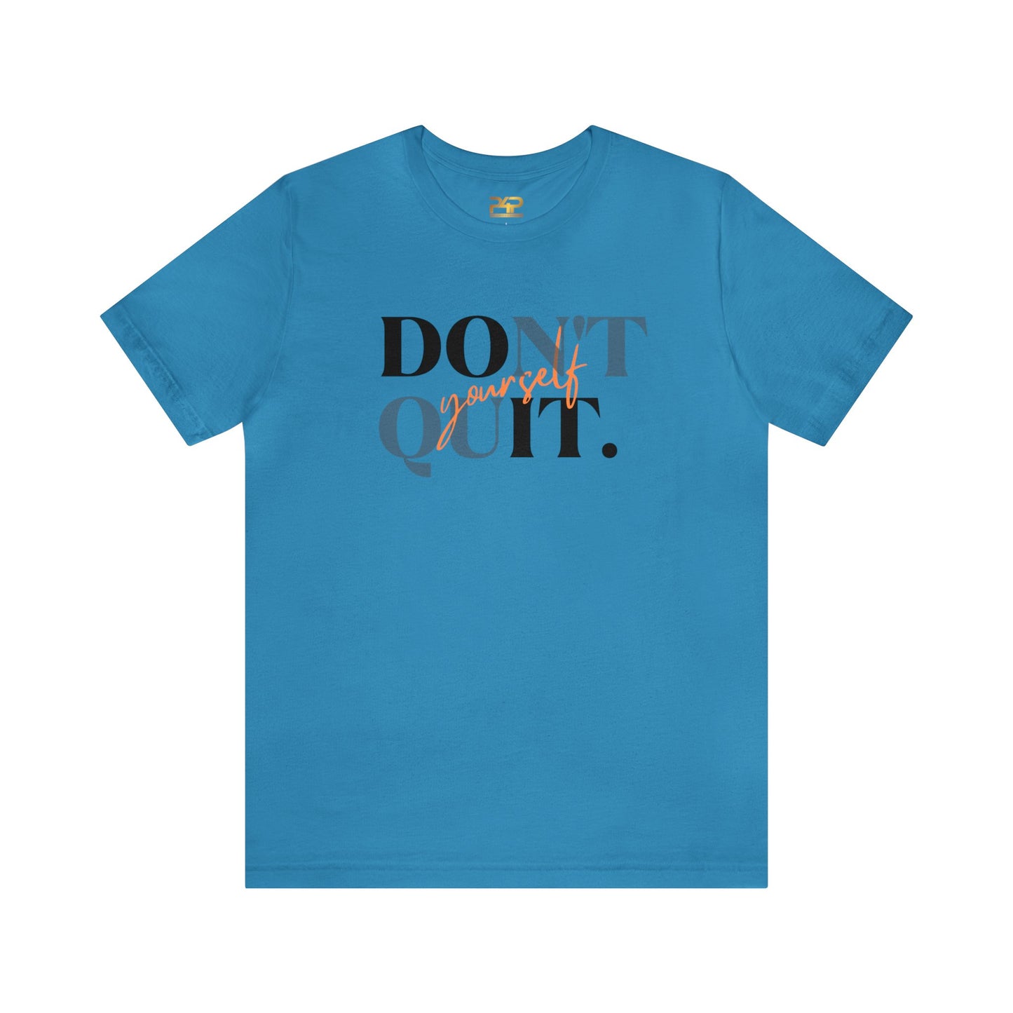 DON'T QUIT Unisex Jersey Short Sleeve Tee
