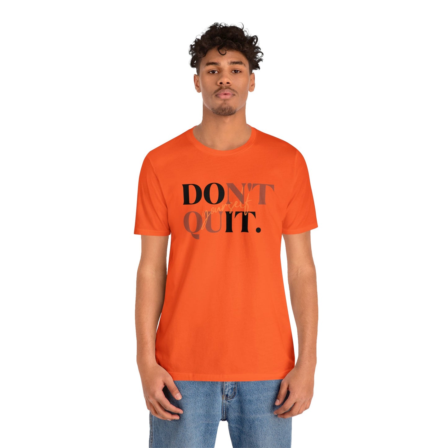 DON'T QUIT Unisex Jersey Short Sleeve Tee