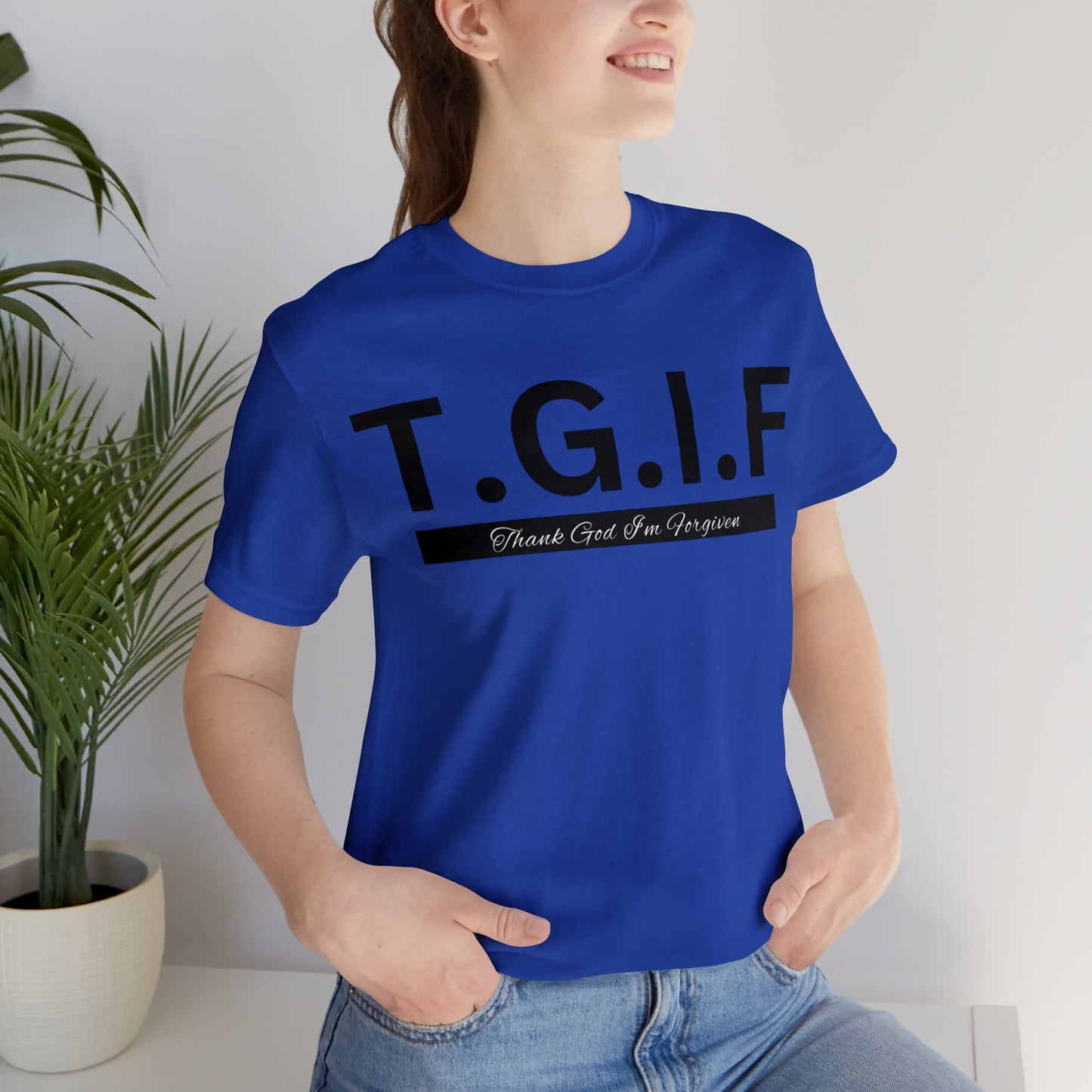 T.G.I.F - THANK GOD I'M FORGIVEN Unisex Jersey Short Sleeve Tee