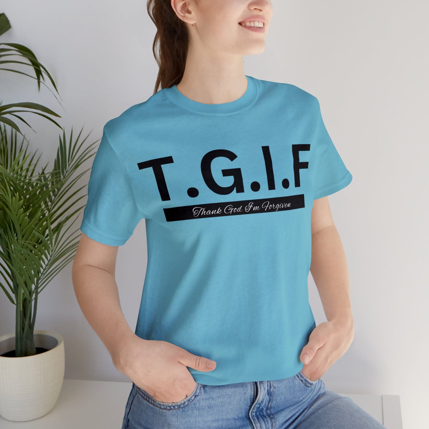 T.G.I.F - THANK GOD I'M FORGIVEN Unisex Jersey Short Sleeve Tee