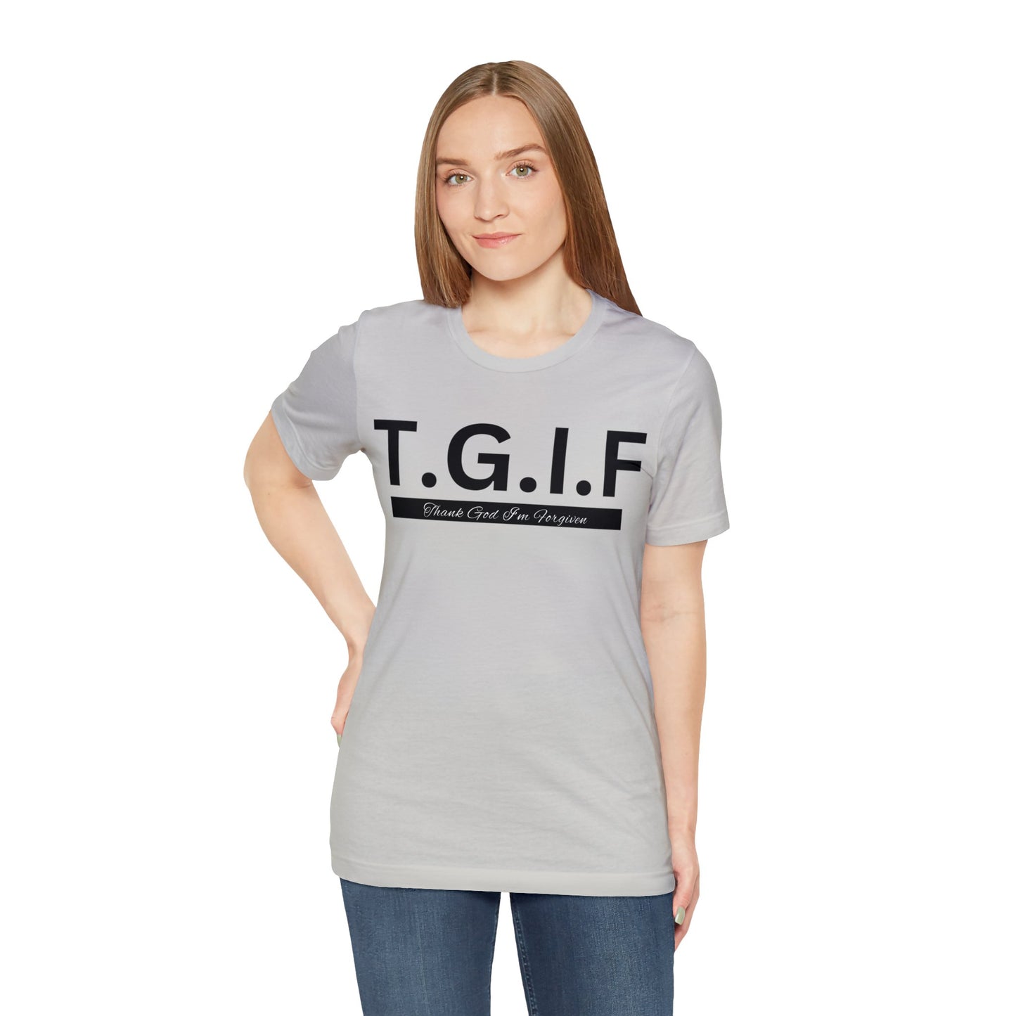 T.G.I.F - THANK GOD I'M FORGIVEN Unisex Jersey Short Sleeve Tee