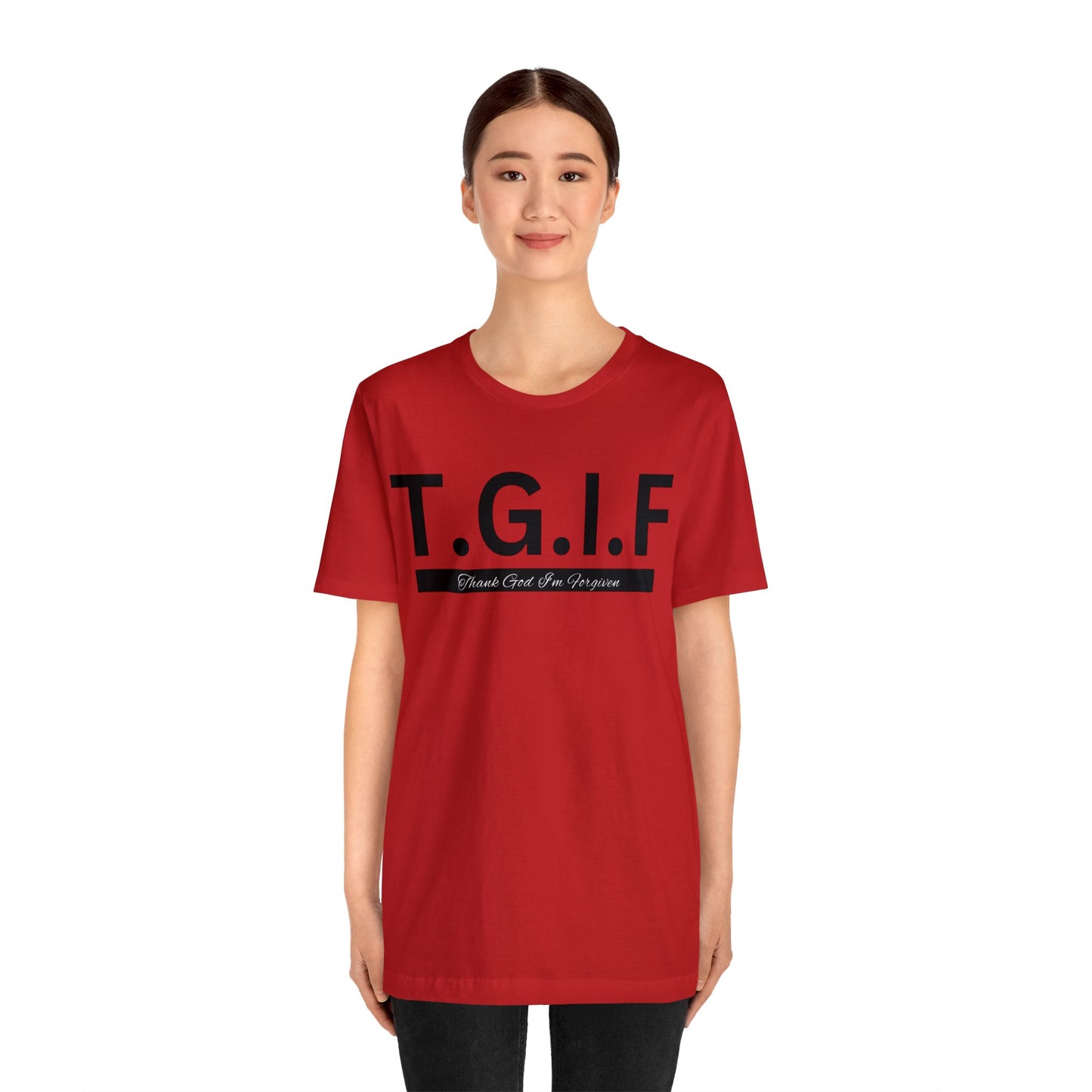 T.G.I.F - THANK GOD I'M FORGIVEN Unisex Jersey Short Sleeve Tee