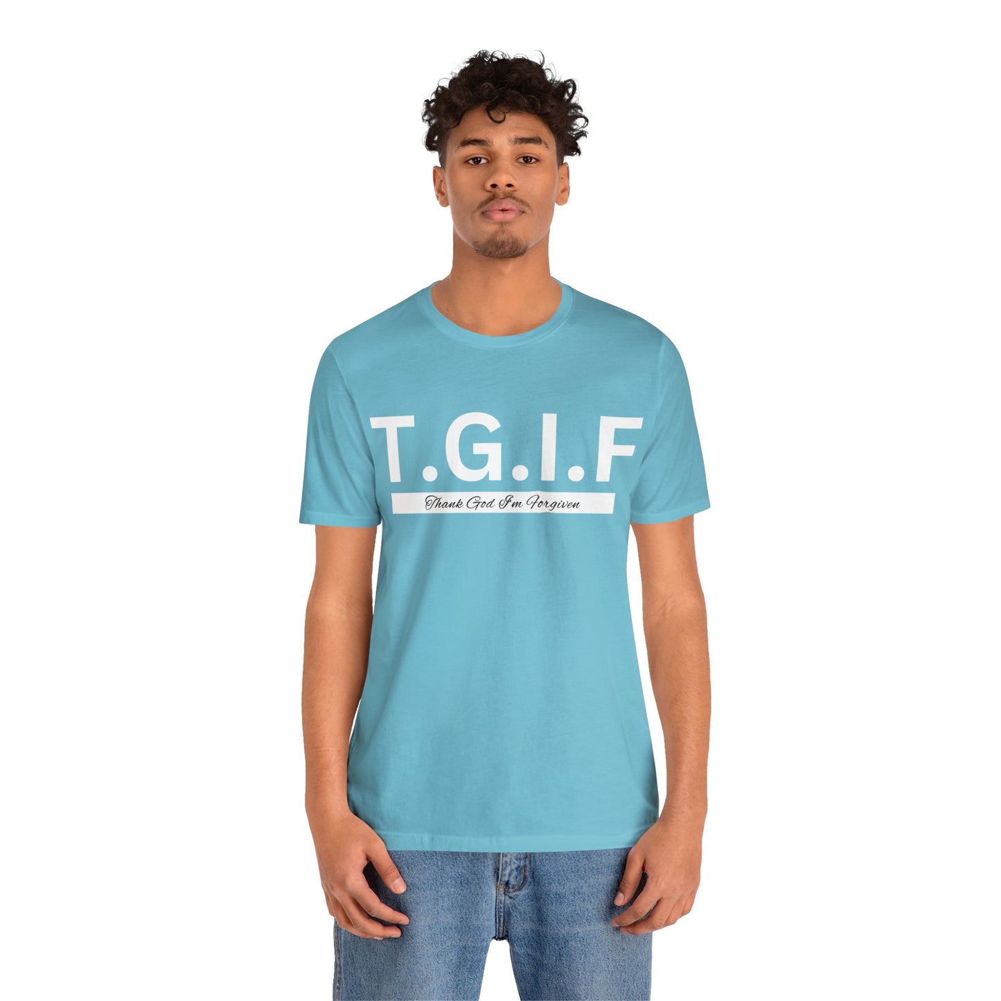 T.G.I.F THANK GOD I'M FORGIVEN Unisex Jersey Short Sleeve Tee