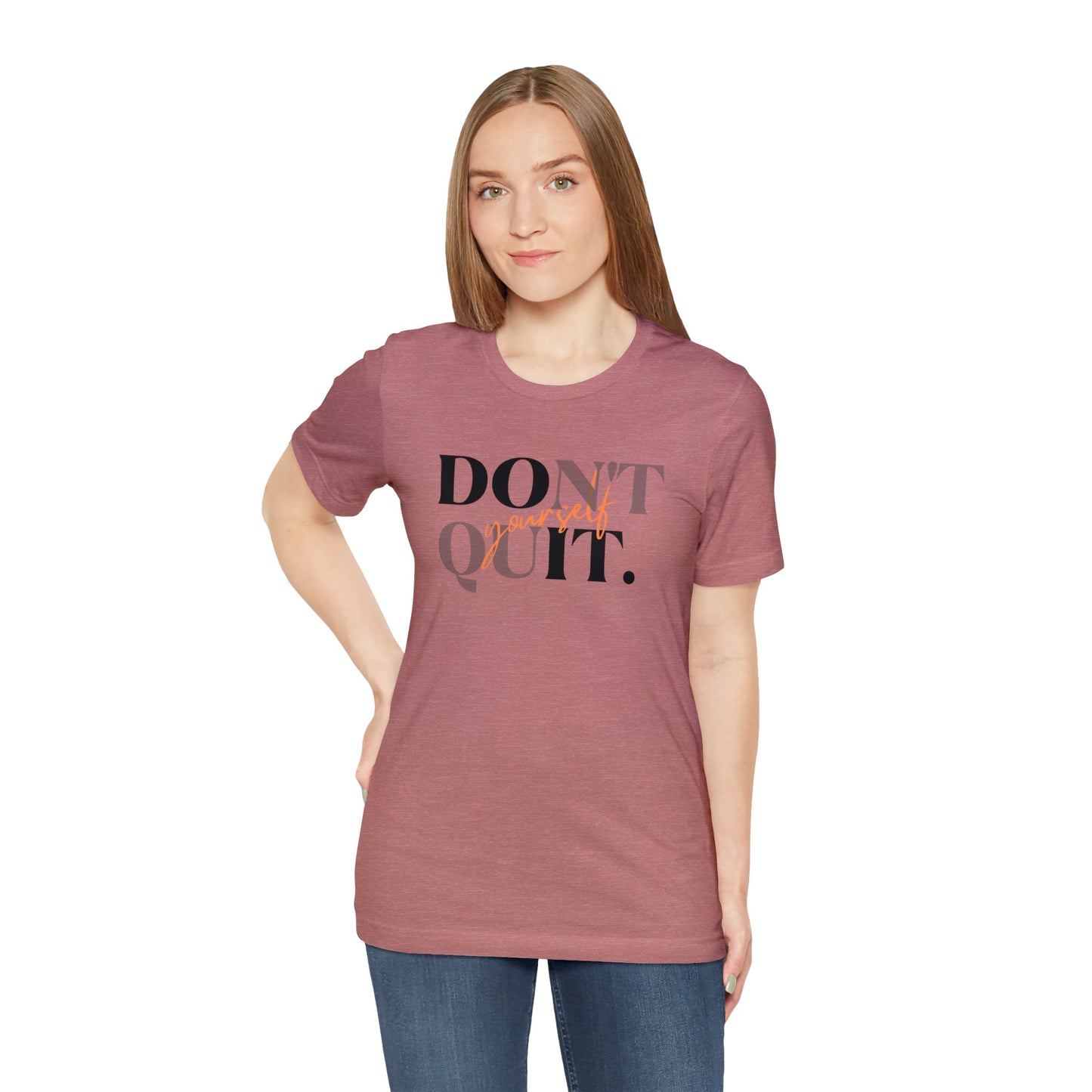 DON'T QUIT Unisex Jersey Short Sleeve Tee