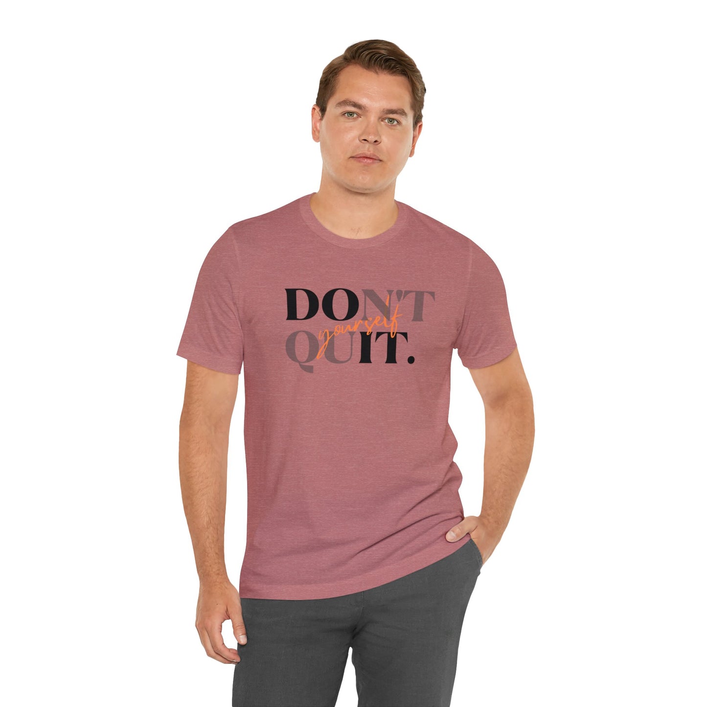 DON'T QUIT Unisex Jersey Short Sleeve Tee