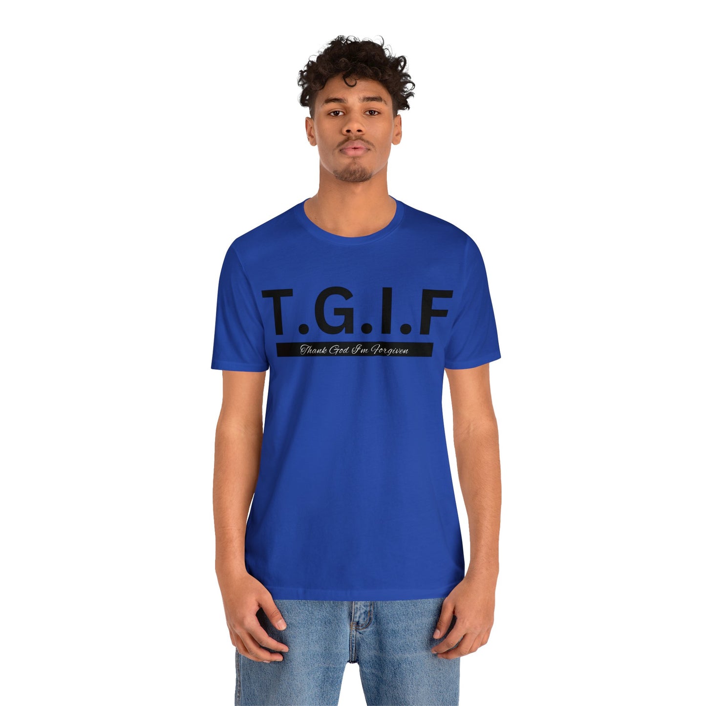 T.G.I.F - THANK GOD I'M FORGIVEN Unisex Jersey Short Sleeve Tee