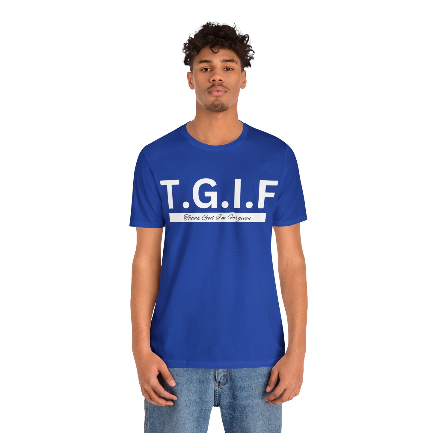 T.G.I.F THANK GOD I'M FORGIVEN Unisex Jersey Short Sleeve Tee