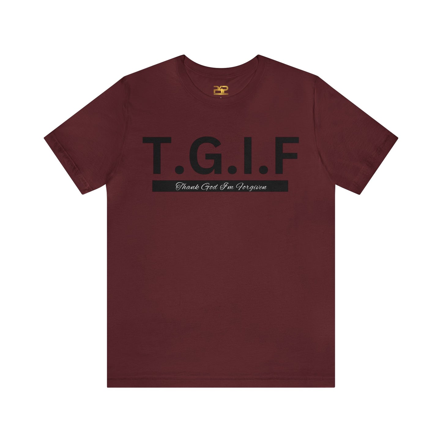 T.G.I.F - THANK GOD I'M FORGIVEN Unisex Jersey Short Sleeve Tee