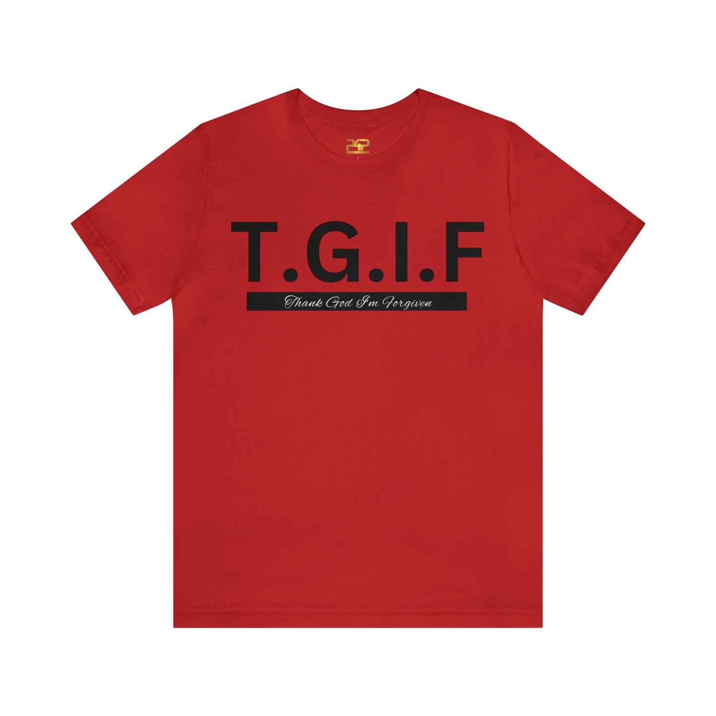 T.G.I.F - THANK GOD I'M FORGIVEN Unisex Jersey Short Sleeve Tee