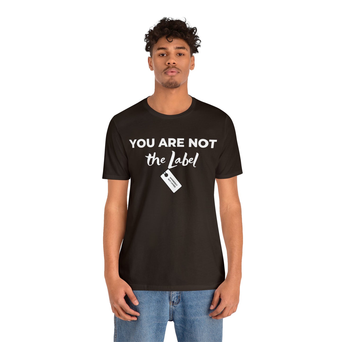 YOU ARE NOT THE LABEL Unisex Jersey Short Sleeve Tee