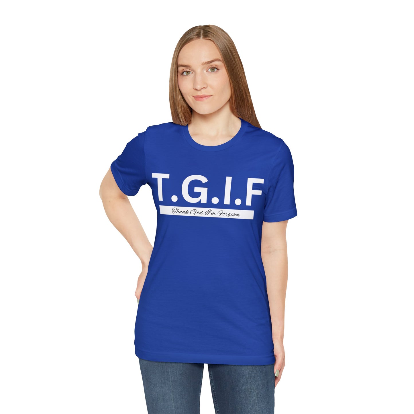 T.G.I.F THANK GOD I'M FORGIVEN Unisex Jersey Short Sleeve Tee