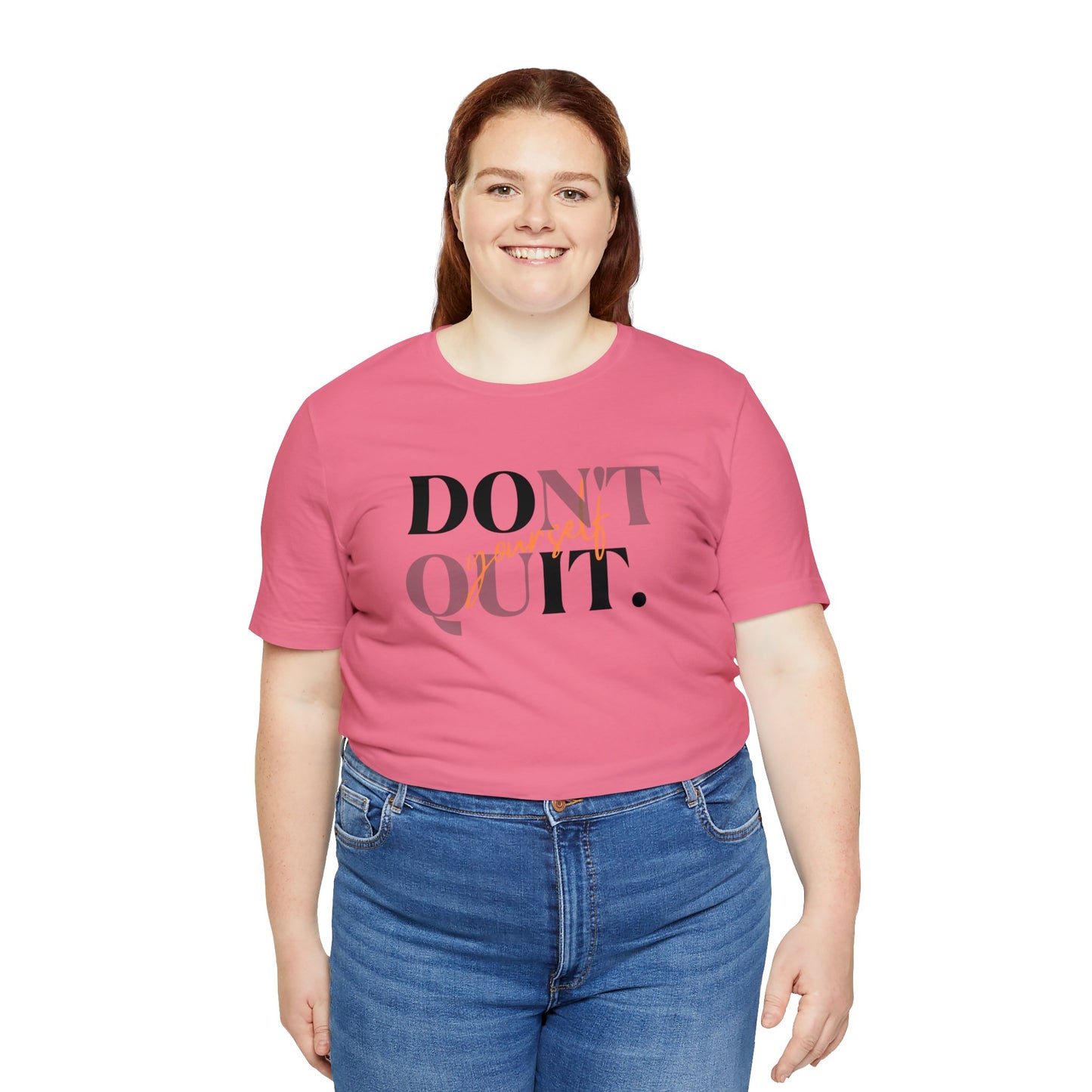 DON'T QUIT Unisex Jersey Short Sleeve Tee