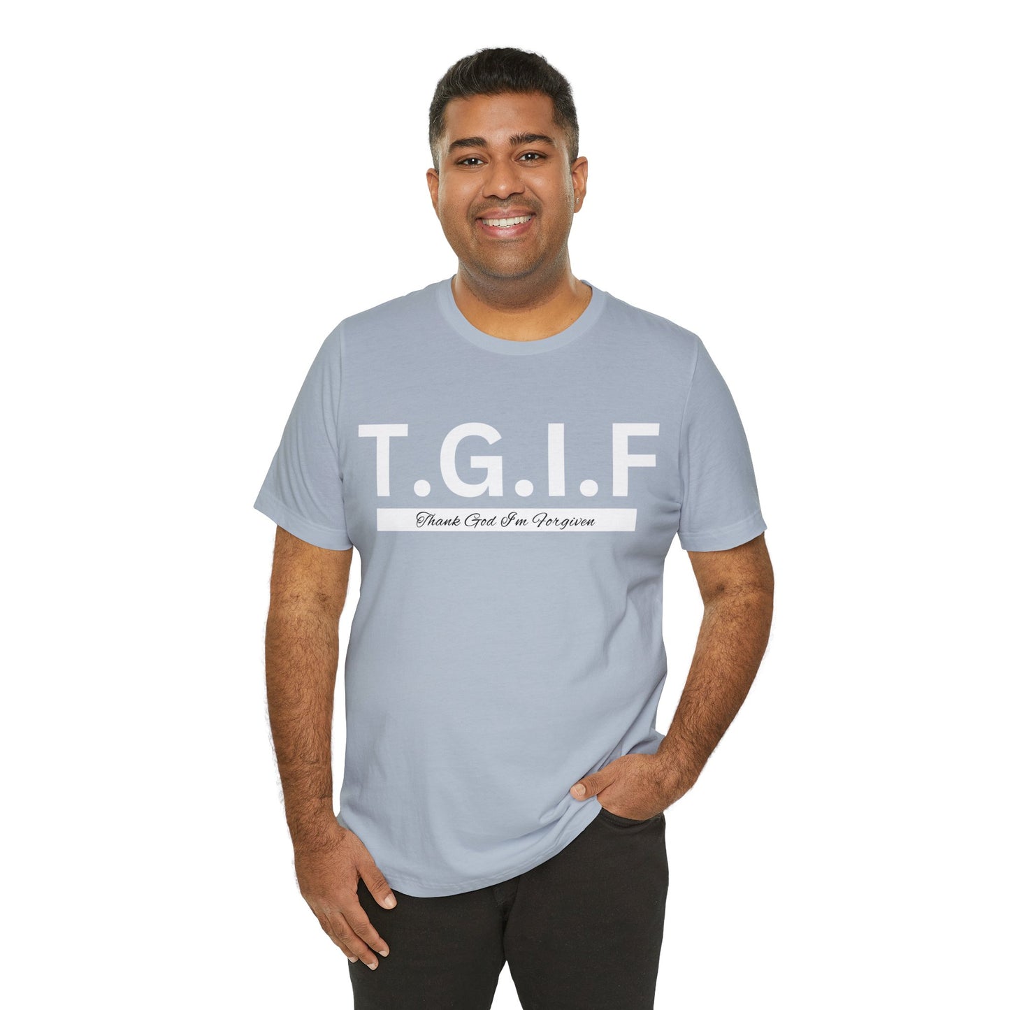 T.G.I.F THANK GOD I'M FORGIVEN Unisex Jersey Short Sleeve Tee