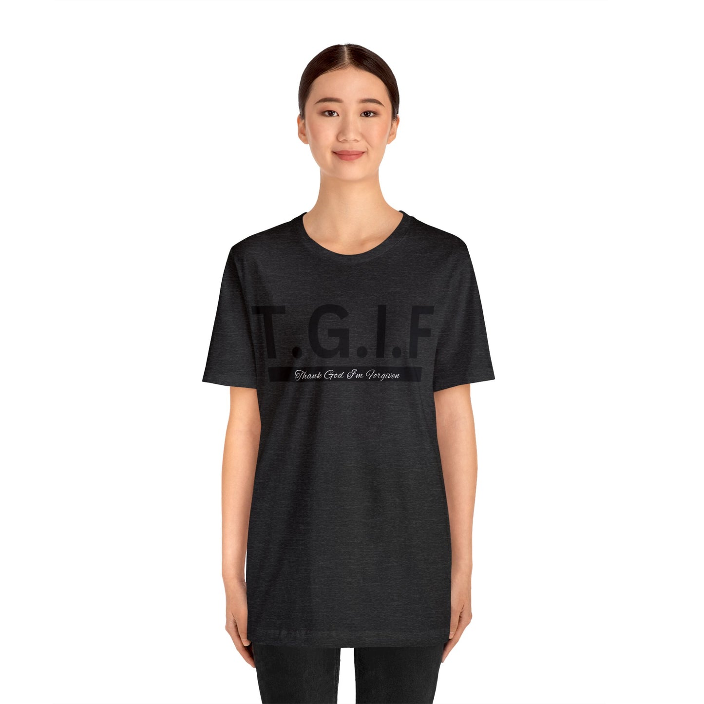 T.G.I.F - THANK GOD I'M FORGIVEN Unisex Jersey Short Sleeve Tee