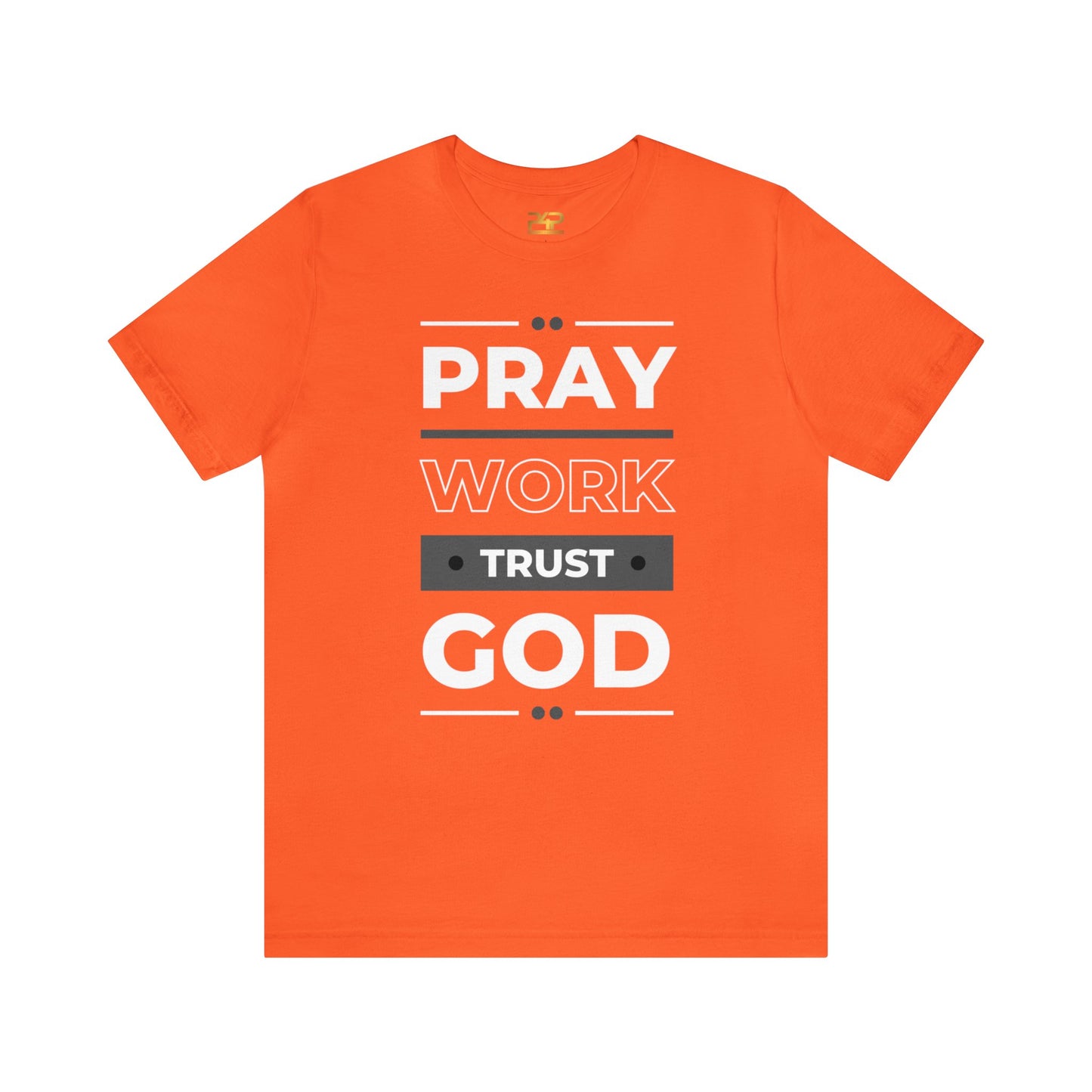 PRAY WORK TRUST GOD Unisex Jersey Short Sleeve Tee