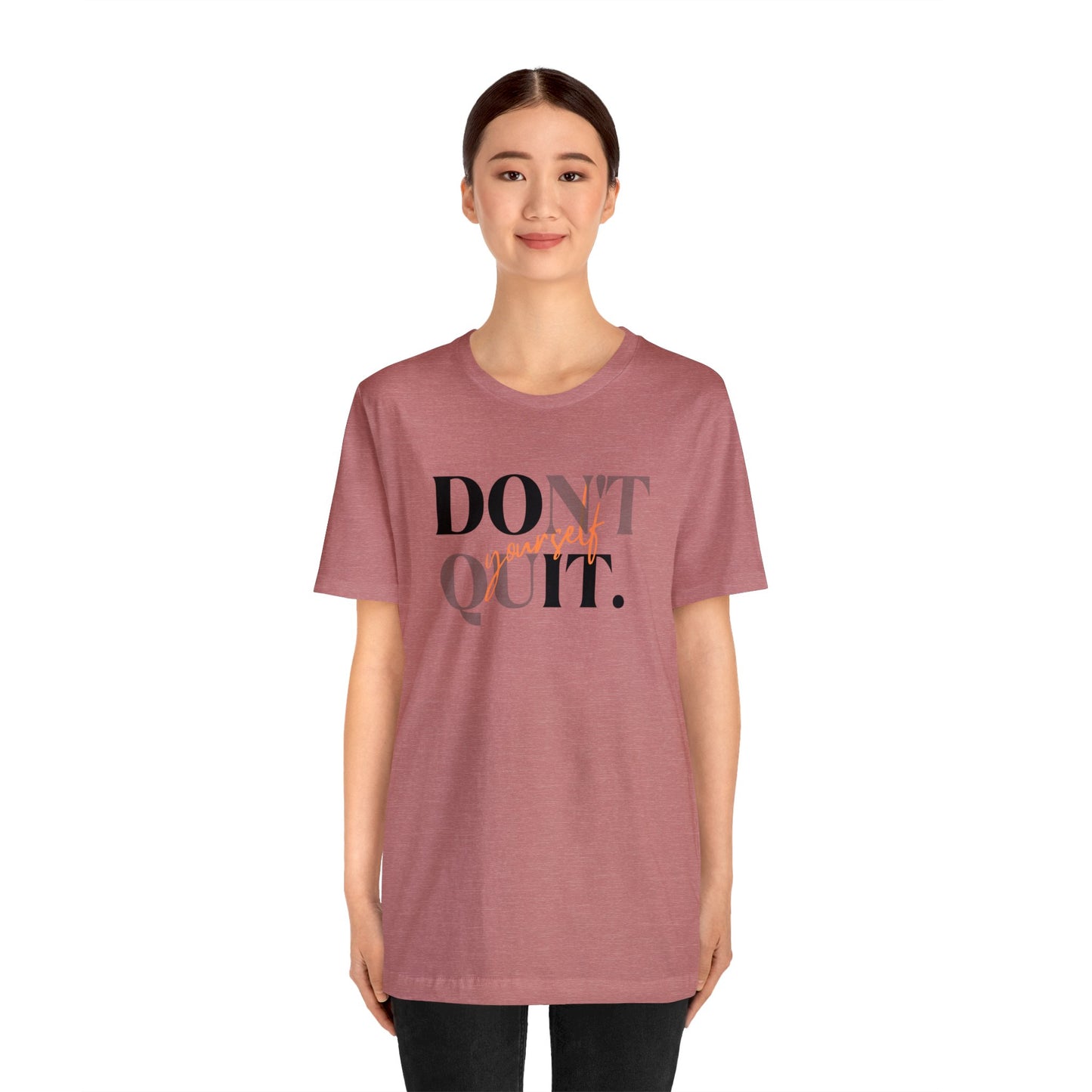 DON'T QUIT Unisex Jersey Short Sleeve Tee