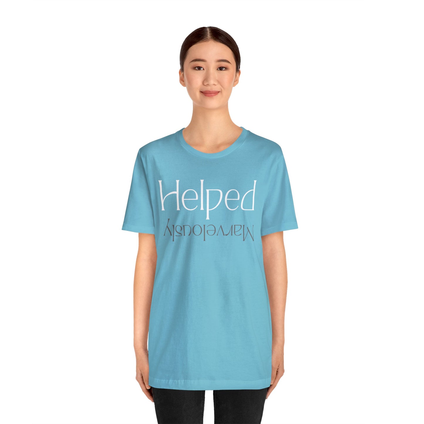 HELPED MARVELOUSLY Unisex Jersey Short Sleeve Tee