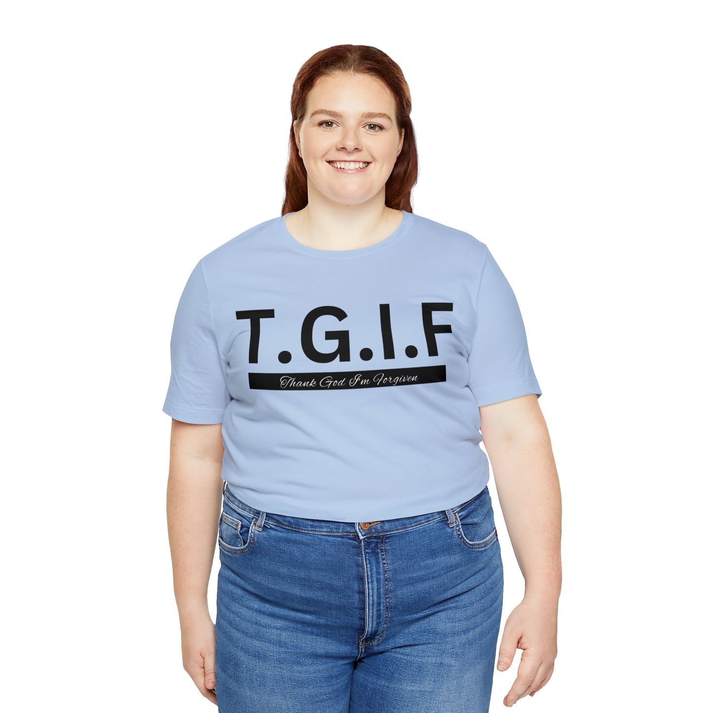 T.G.I.F - THANK GOD I'M FORGIVEN Unisex Jersey Short Sleeve Tee