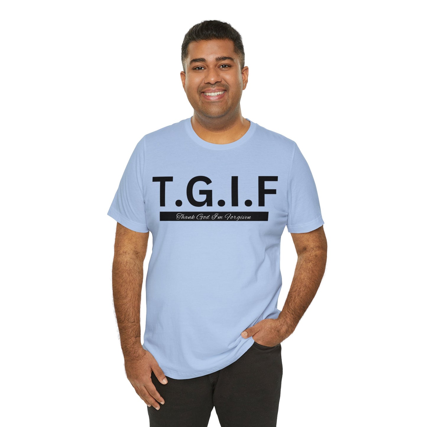 T.G.I.F - THANK GOD I'M FORGIVEN Unisex Jersey Short Sleeve Tee