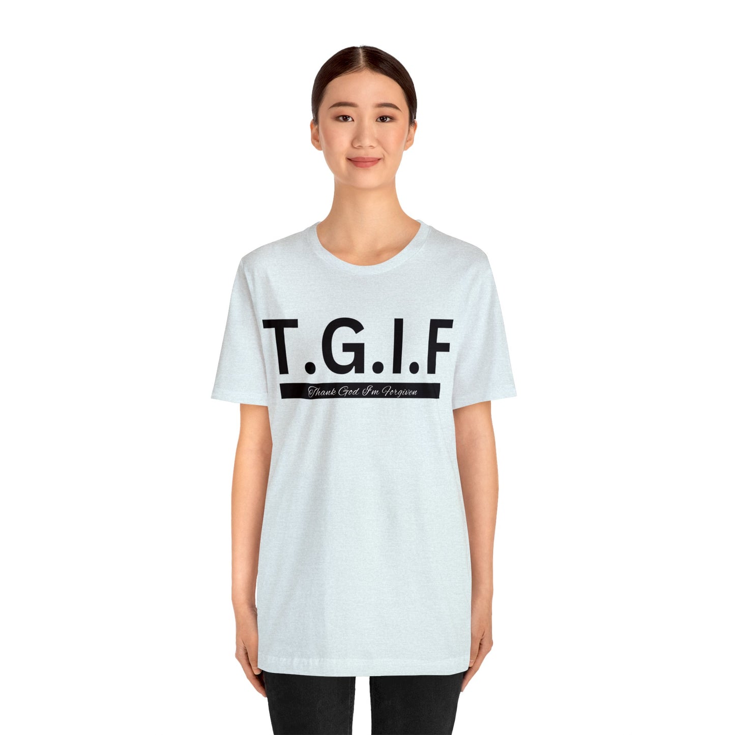 T.G.I.F - THANK GOD I'M FORGIVEN Unisex Jersey Short Sleeve Tee