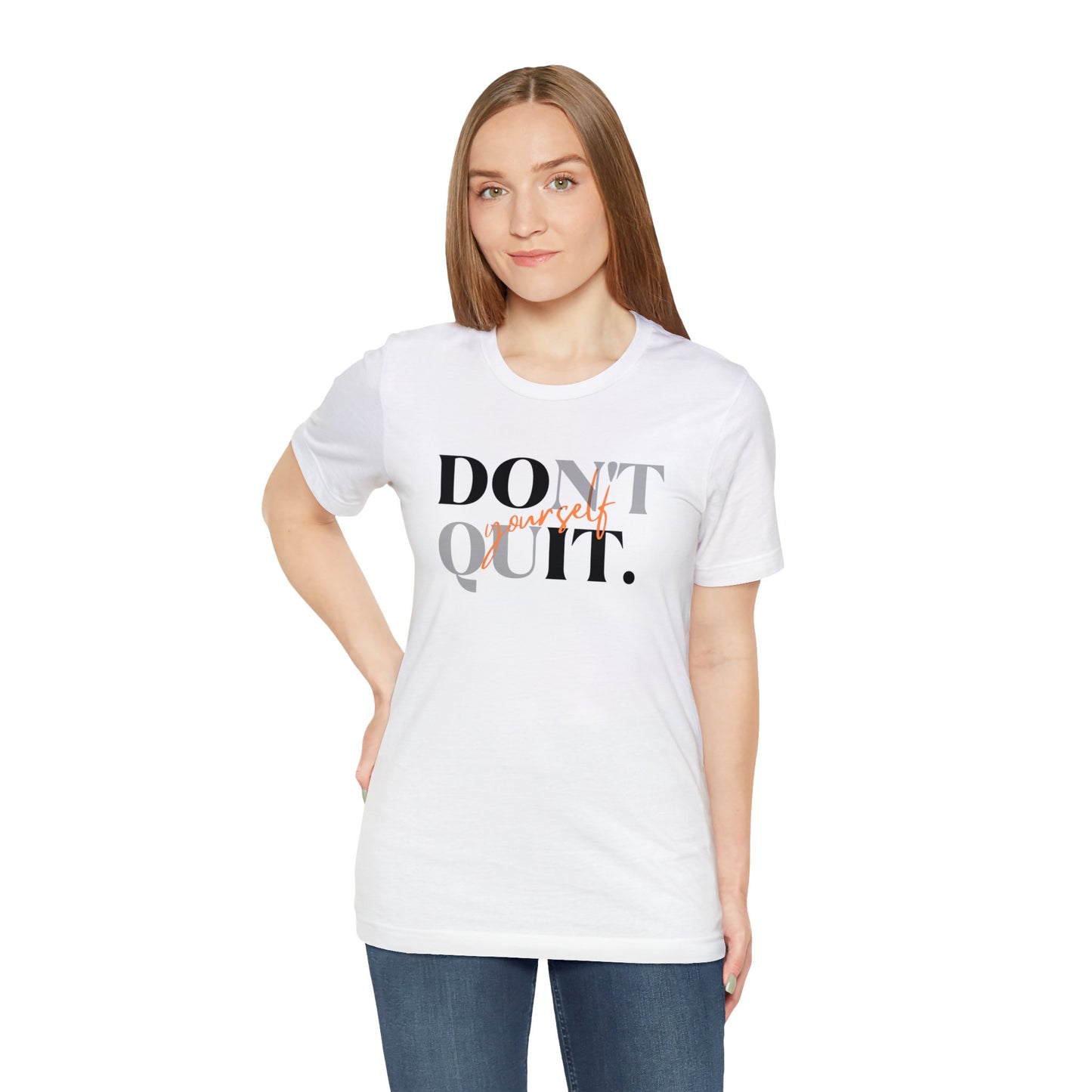 DON'T QUIT Unisex Jersey Short Sleeve Tee