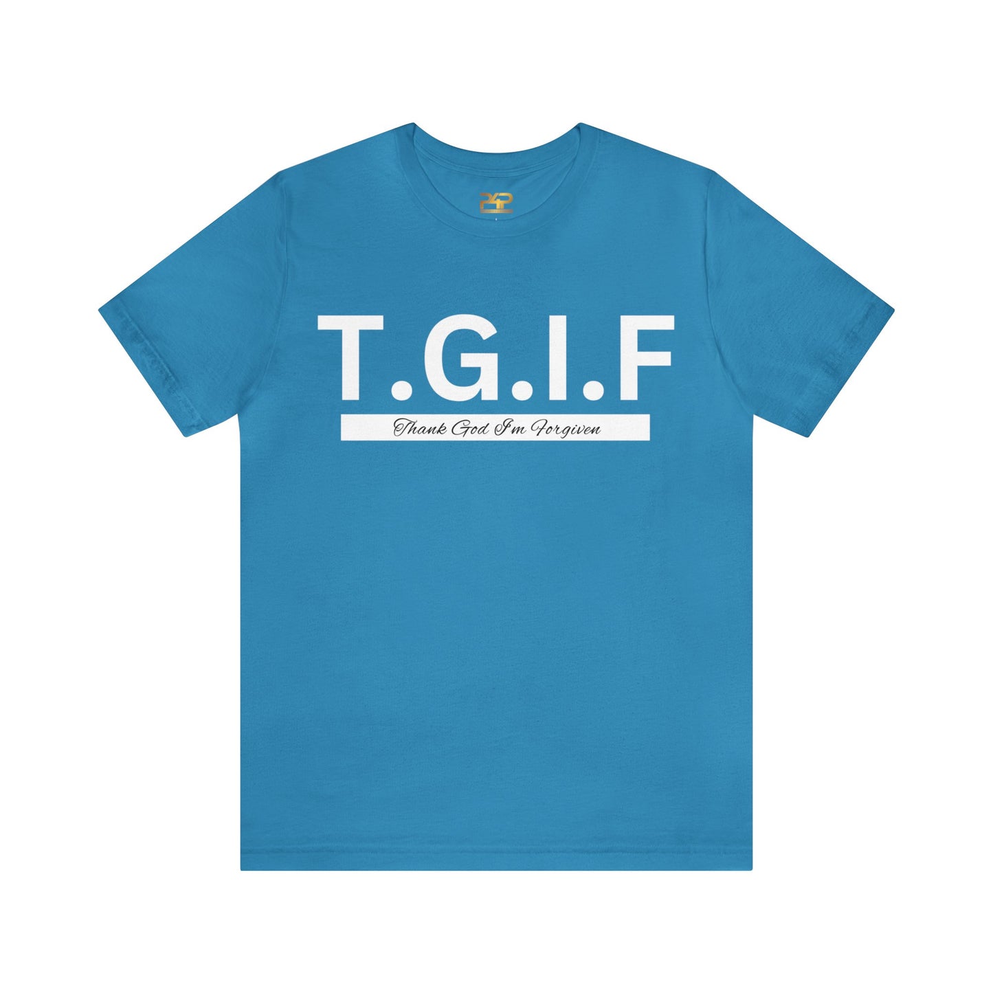 T.G.I.F THANK GOD I'M FORGIVEN Unisex Jersey Short Sleeve Tee