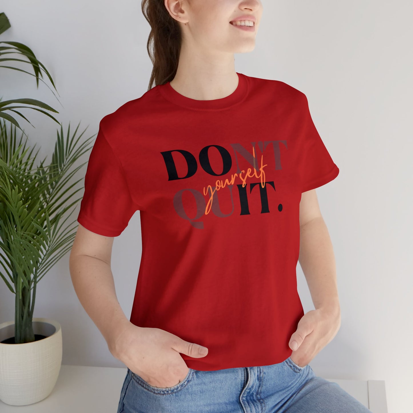 DON'T QUIT Unisex Jersey Short Sleeve Tee