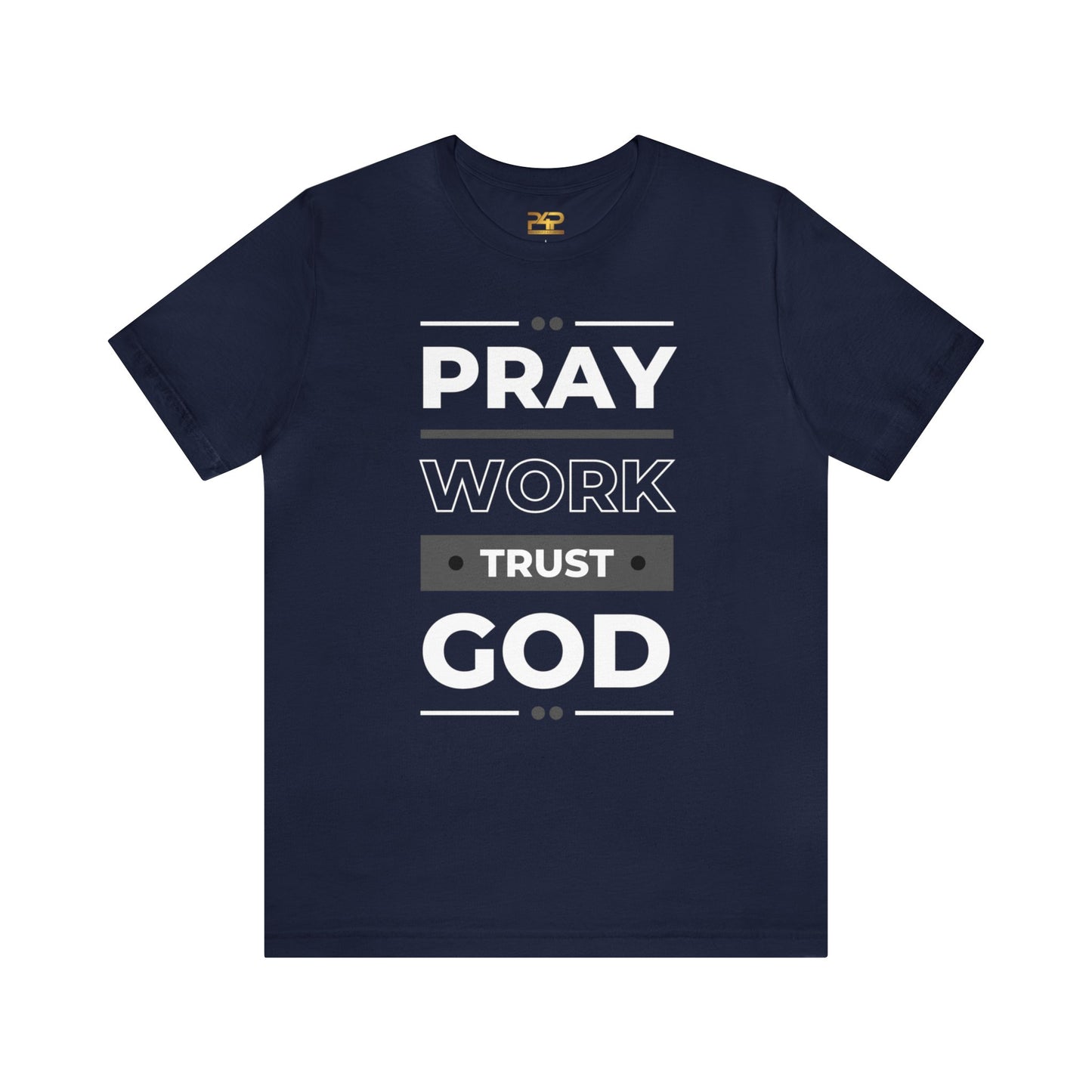 PRAY WORK TRUST GOD Unisex Jersey Short Sleeve Tee