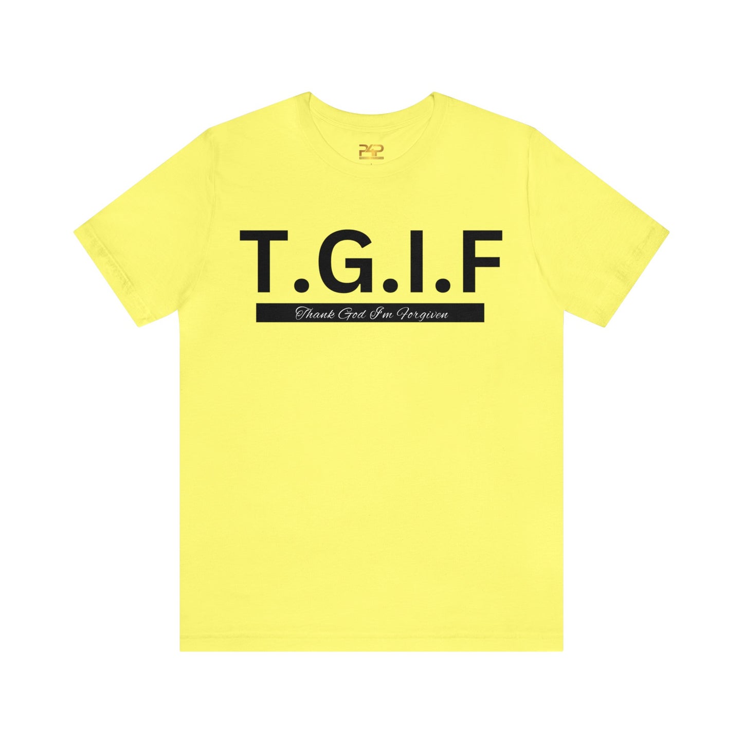 T.G.I.F - THANK GOD I'M FORGIVEN Unisex Jersey Short Sleeve Tee