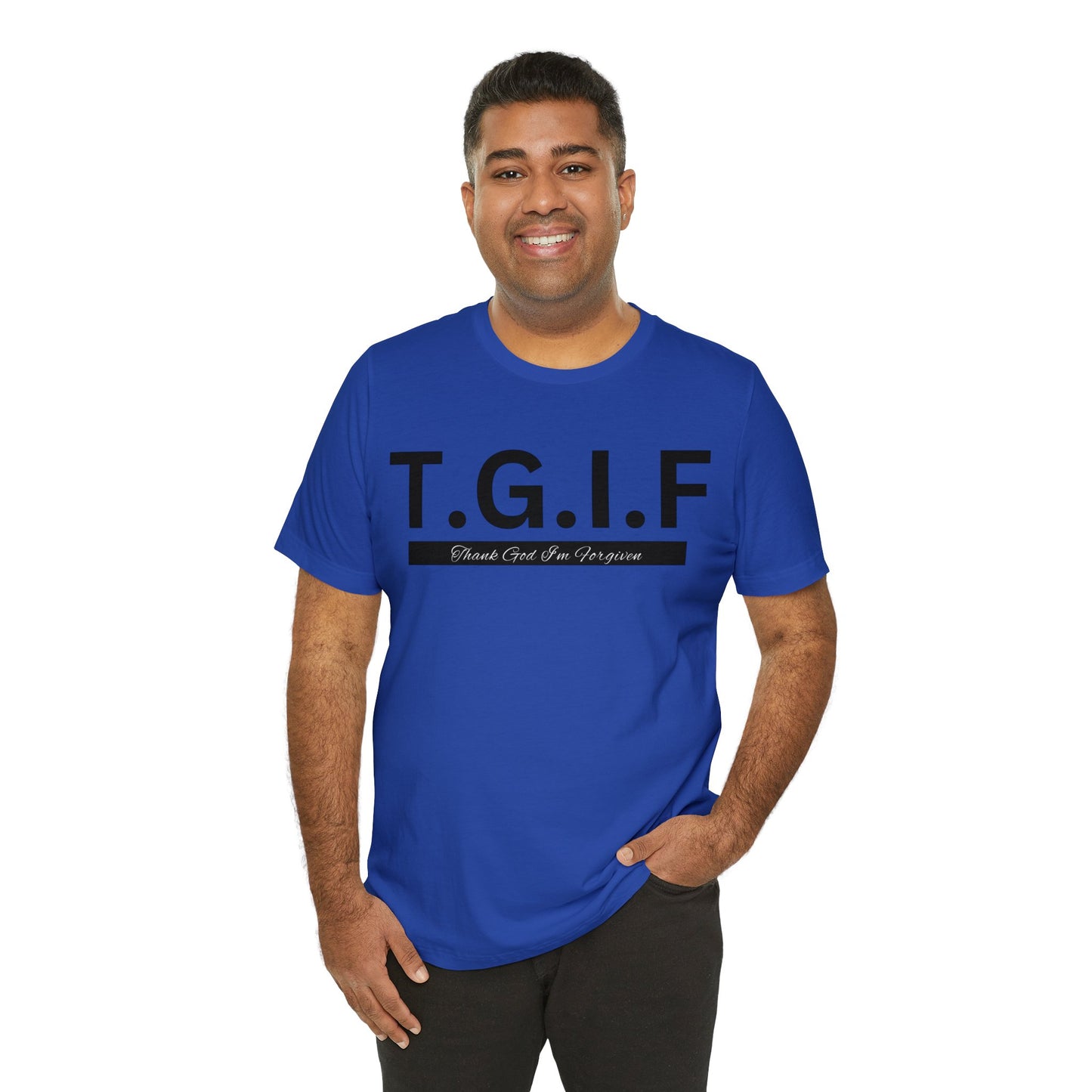 T.G.I.F - THANK GOD I'M FORGIVEN Unisex Jersey Short Sleeve Tee