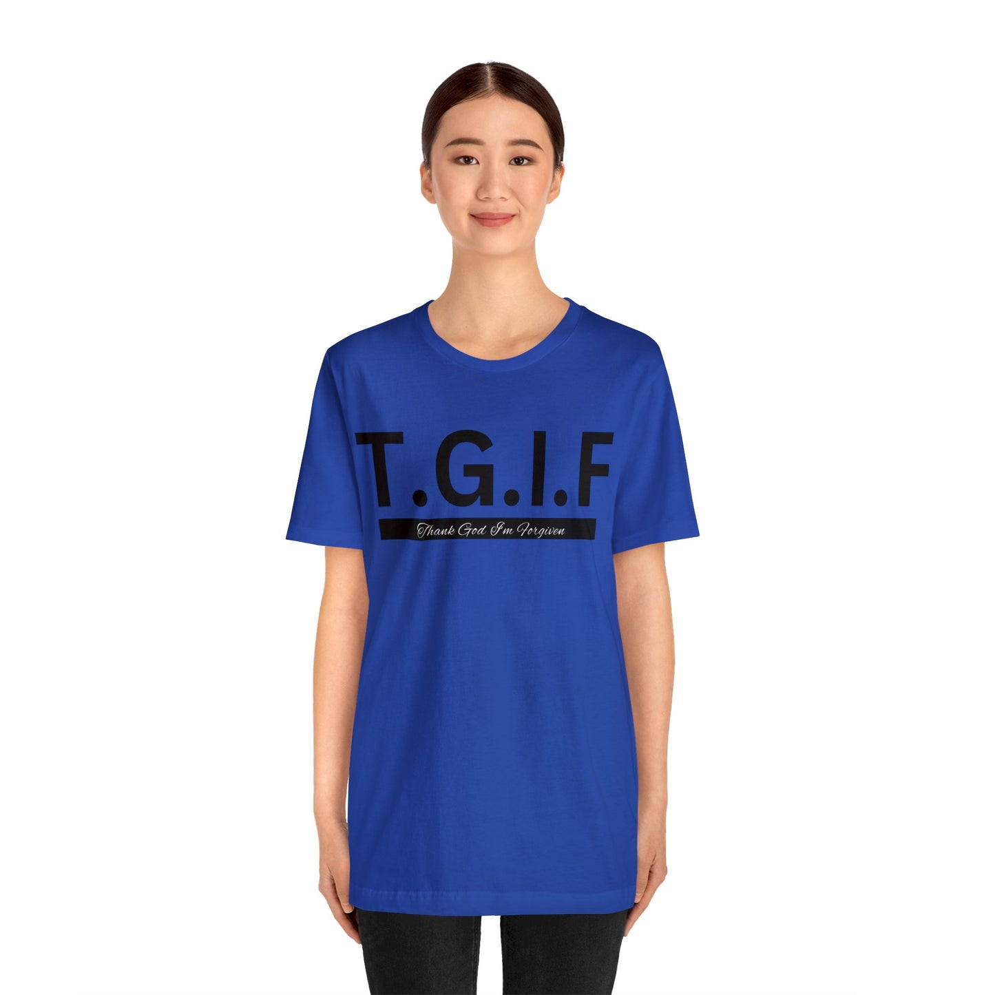 T.G.I.F - THANK GOD I'M FORGIVEN Unisex Jersey Short Sleeve Tee